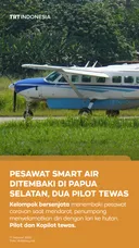 KKB menyerang pesawat Caravan milik Smart Air di Papua Selatan, 2 pilot tewas
