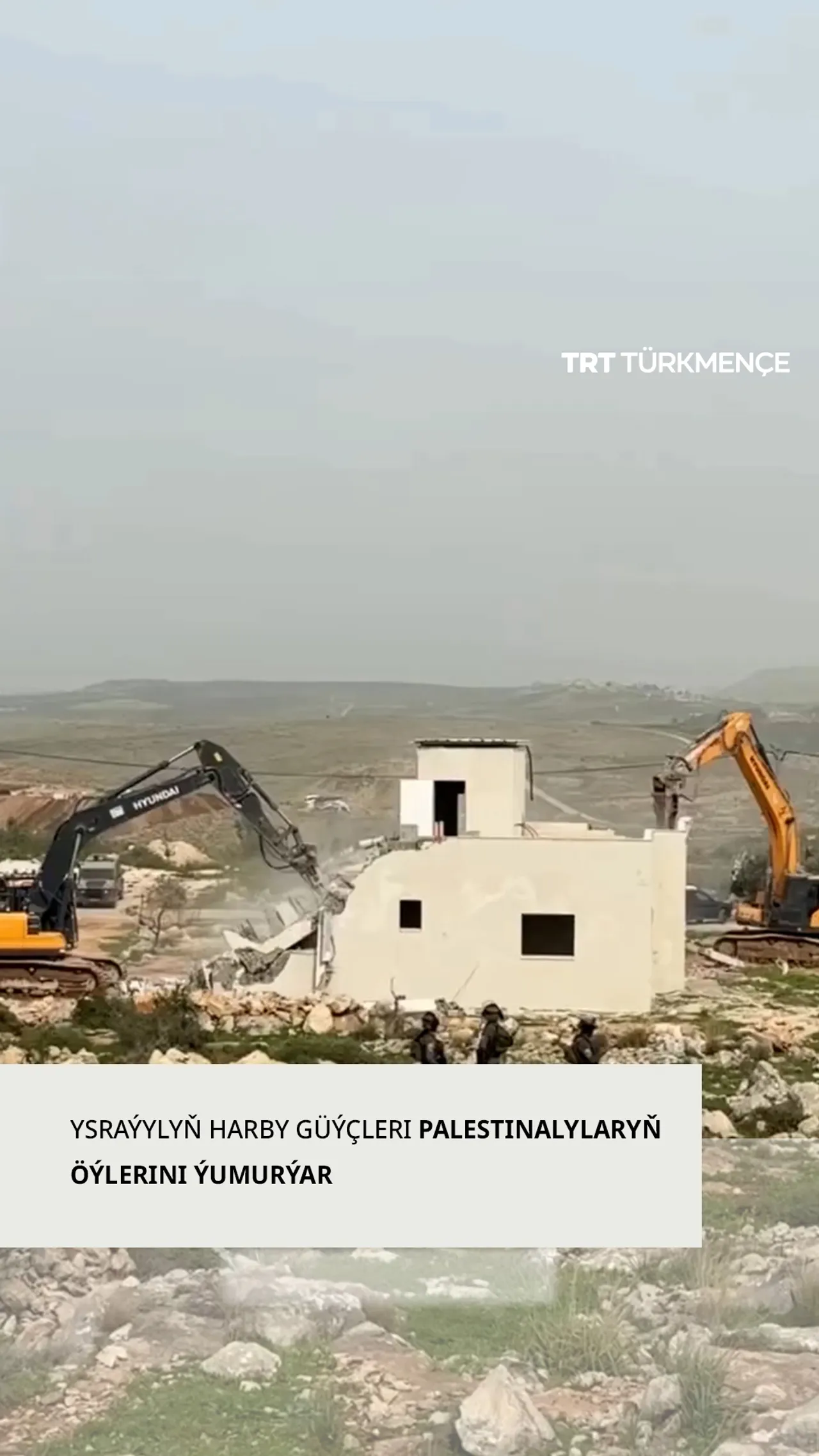 YSRAÝYLYŇ HARBY GÜÝÇLERI PALESTINALYLARYŇ ÖÝLERINI ÝUMURÝAR