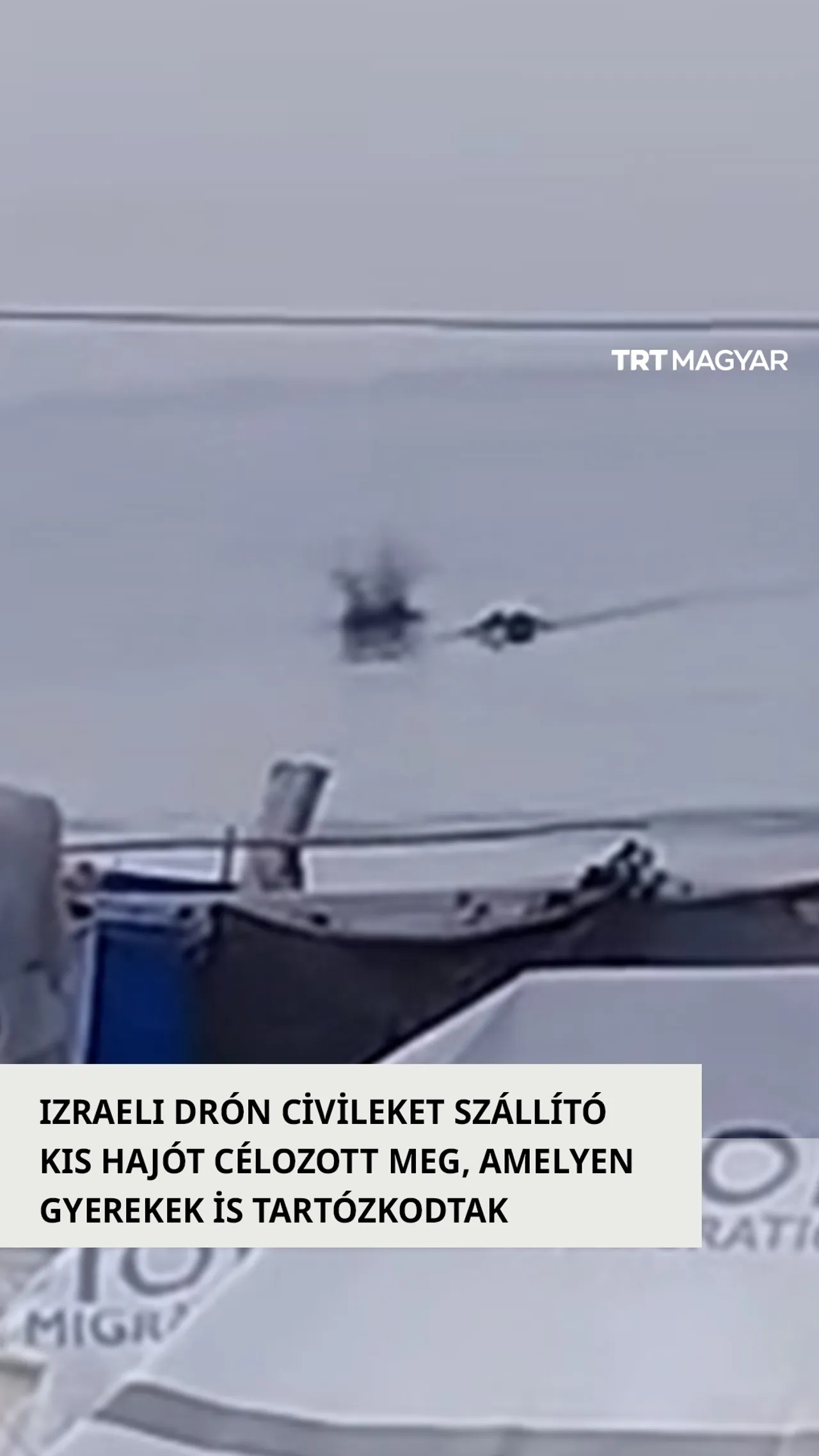 A Gázai övezetben egy izraeli drónhelikopter civileket szállító hajót célzott meg