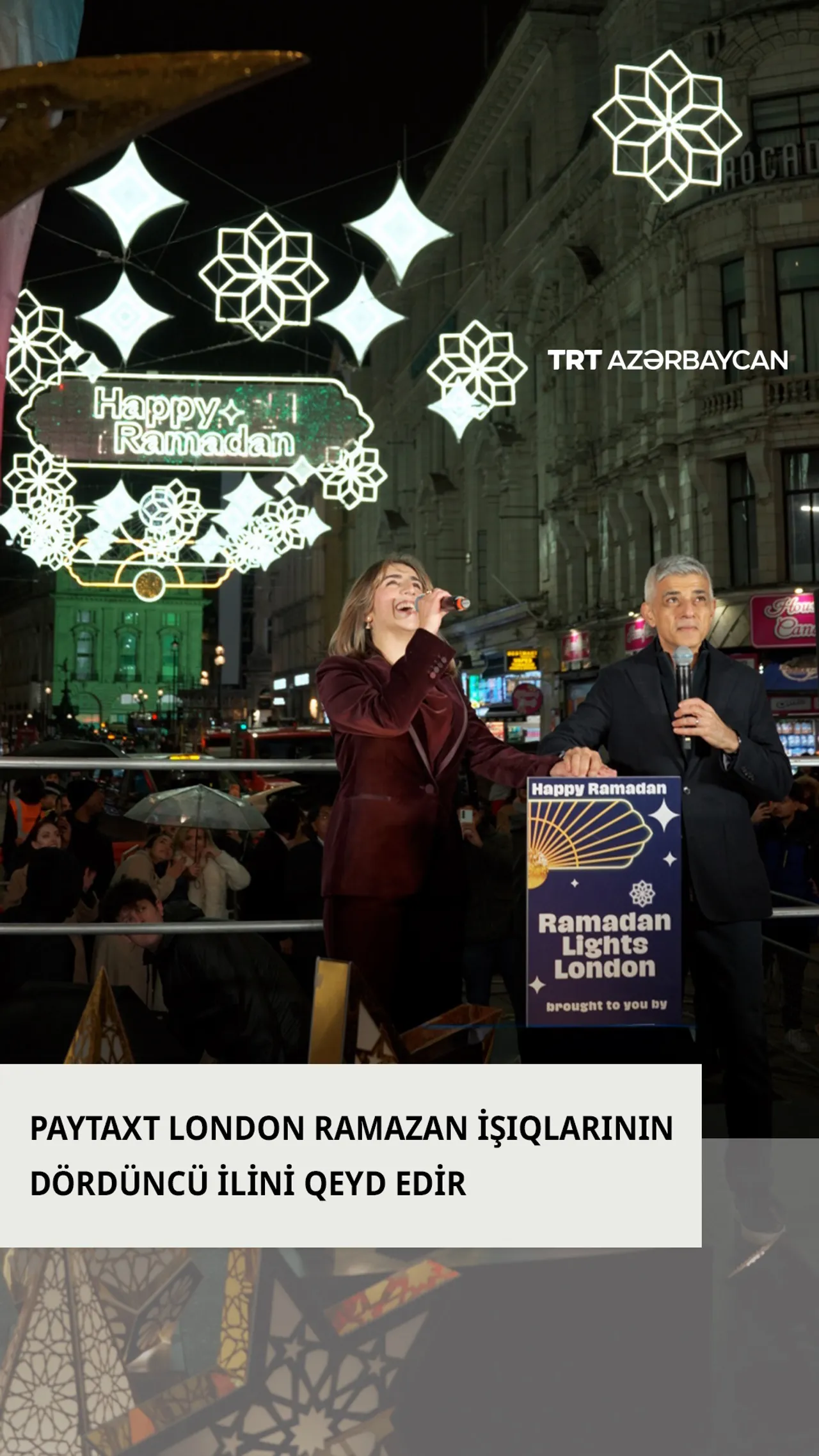 Paytaxt Londonda Ramazan ayı üçün ənənəvi işıqlandırmalar yandırılıb