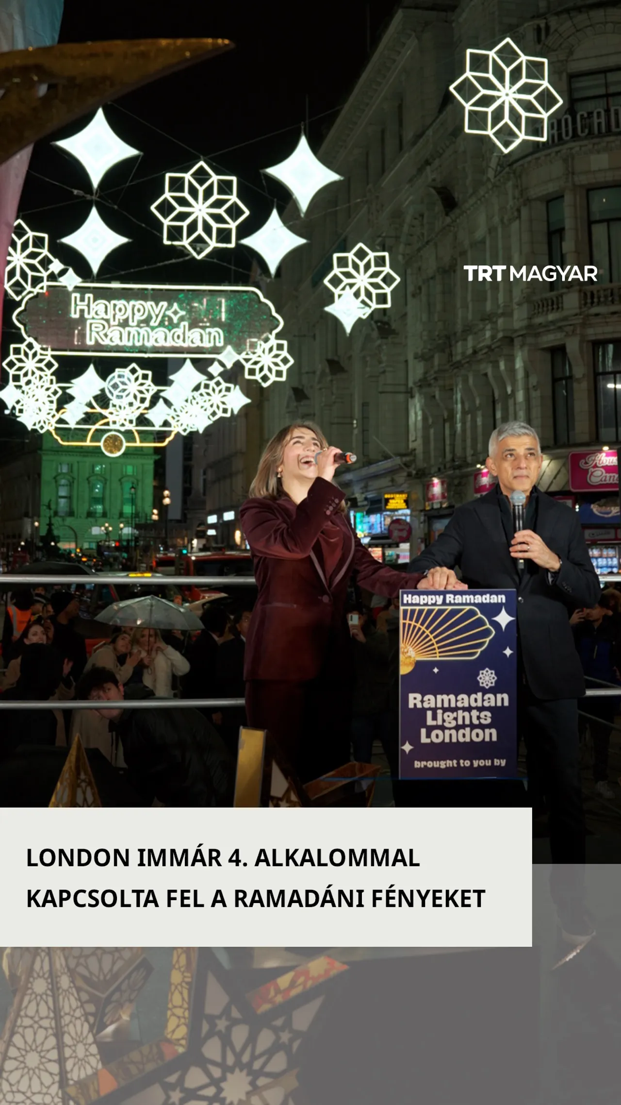 London polgármestere immár negyedik alkalommal kapcsolta fel a ramadáni fényeket