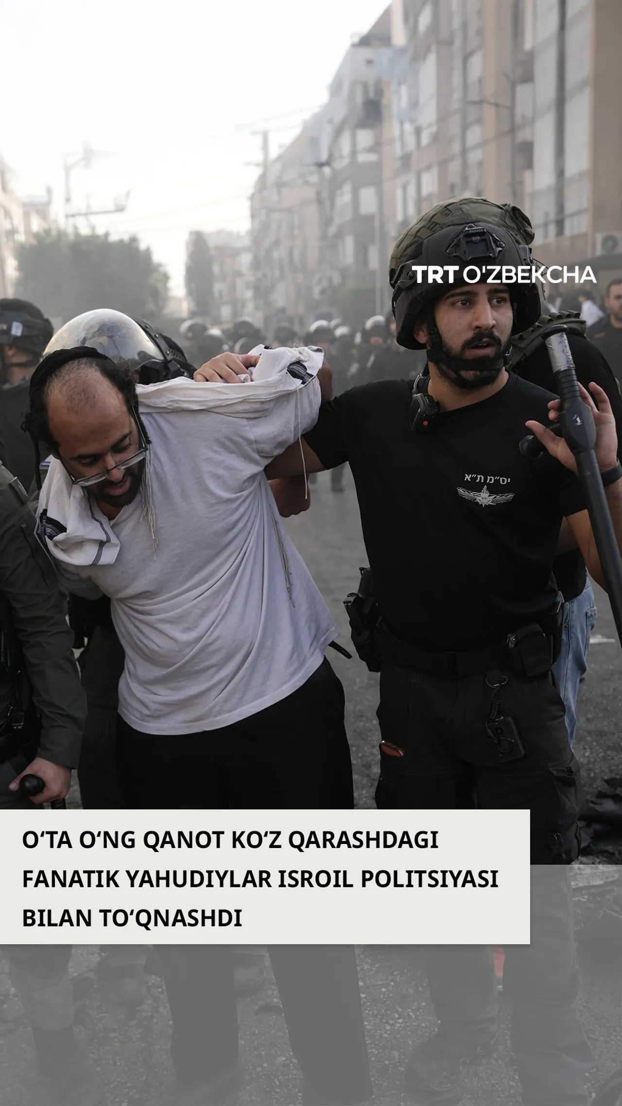 Fanatik yahudiylar Isroil politsiyasi bilan to‘qnashdi