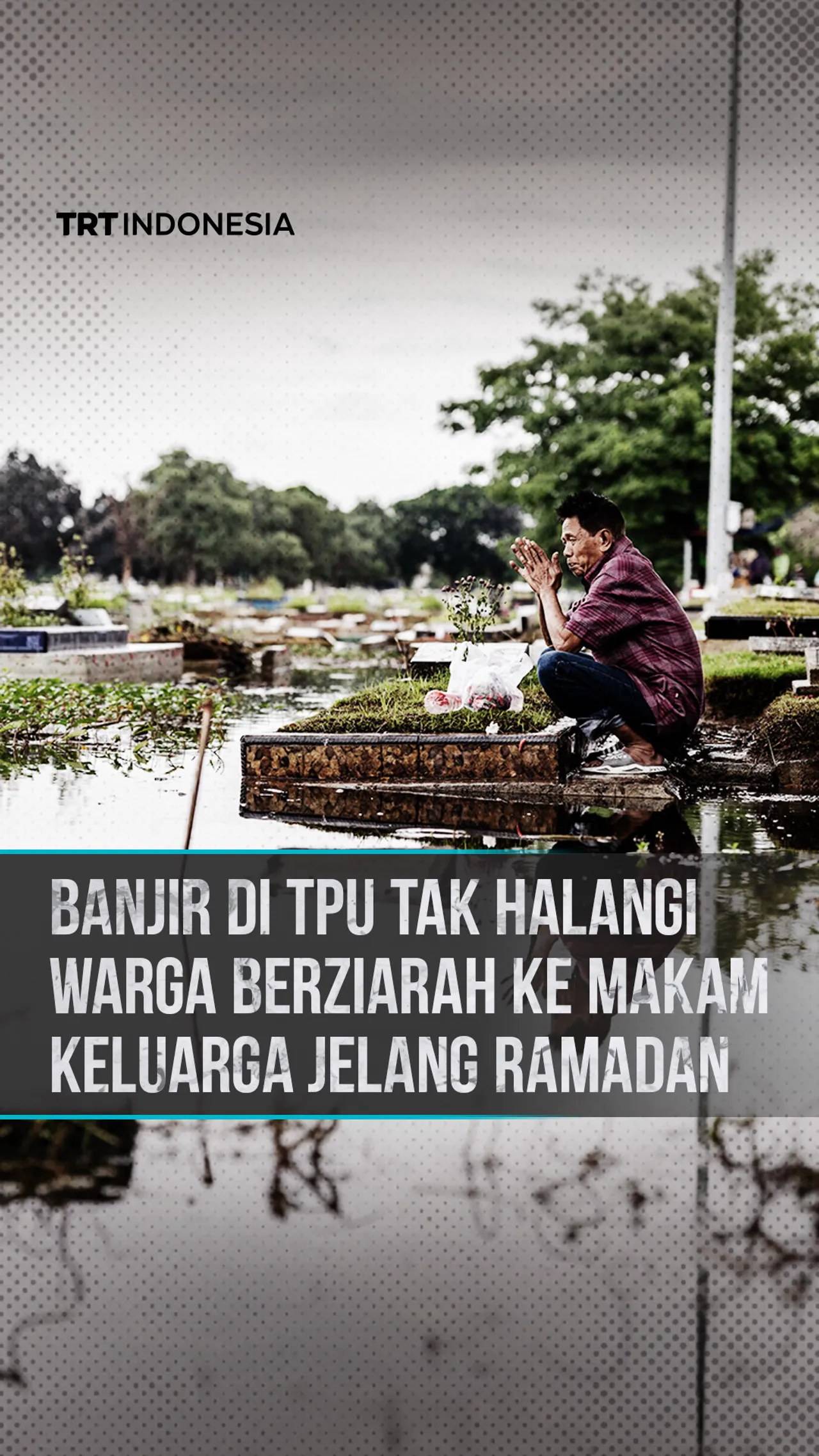 Banjir di TPU tak halangi warga berziarah ke makam keluarga jelang Ramadan
