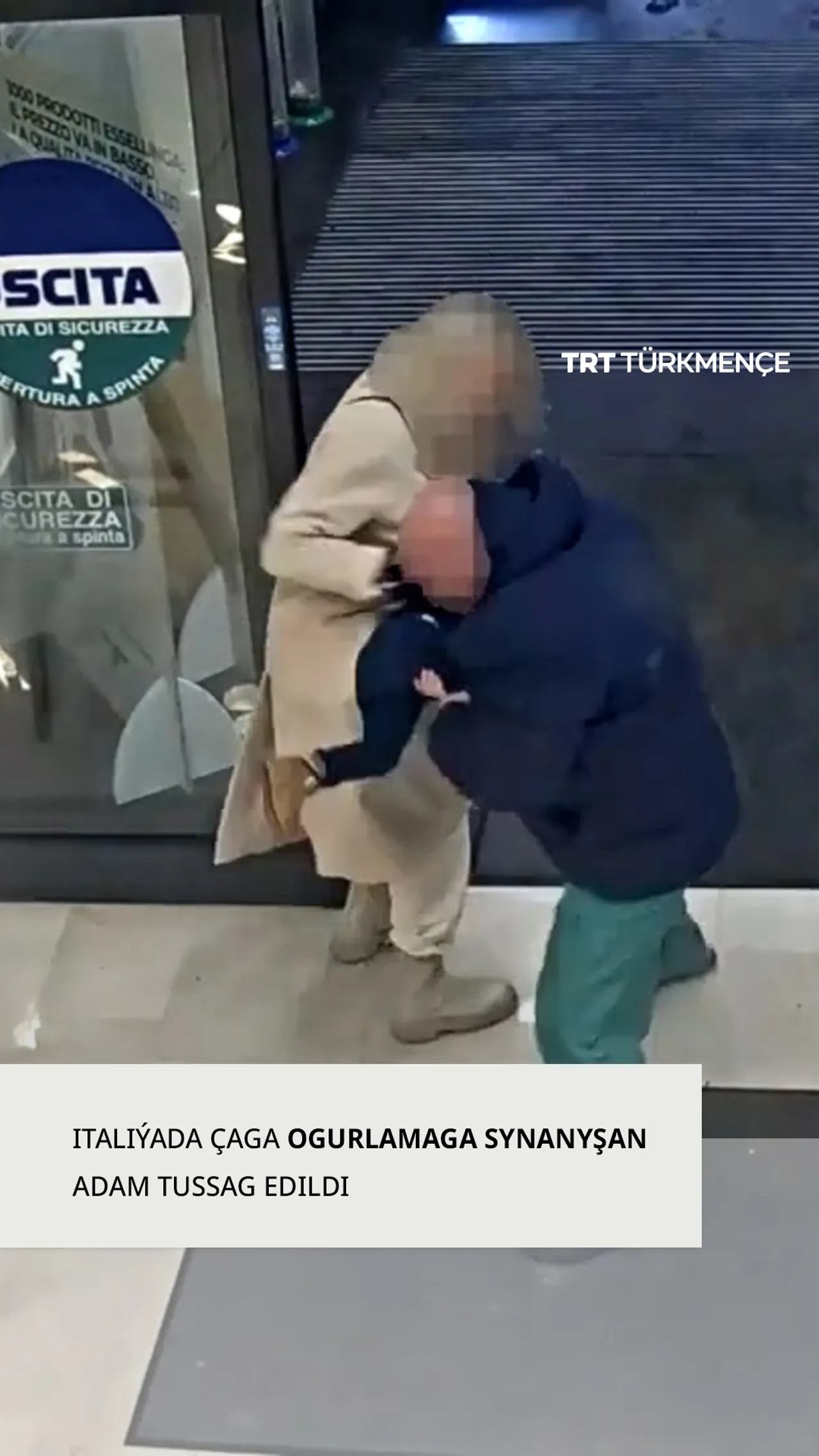 ITALIÝADA ÇAGA OGURLAMAGA SYNANYŞAN ADAM TUSSAG EDILDI