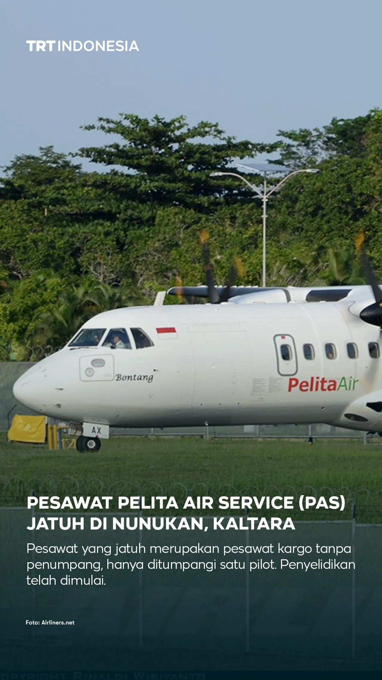 Pesawat Pelita Air Service (PAS) Jatuh di Nunukan, Kalimantan Utara