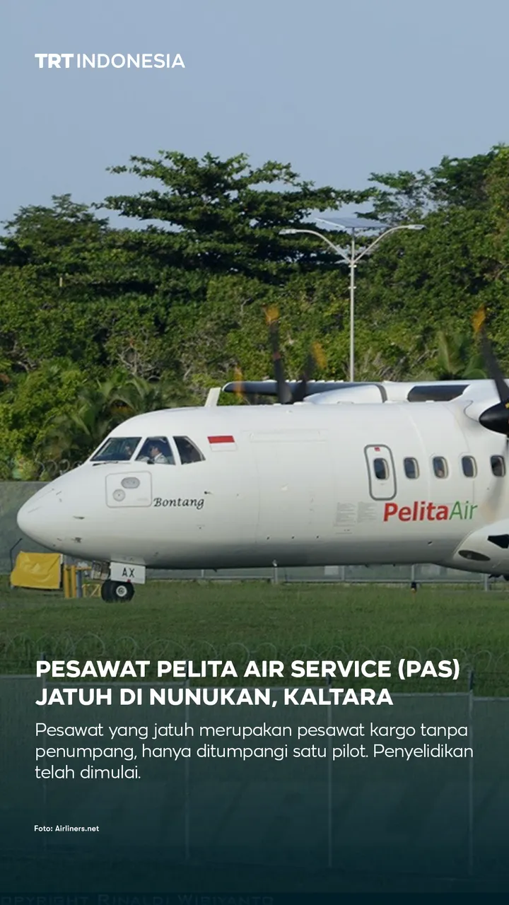 Pesawat Pelita Air Service (PAS) Jatuh di Nunukan, Kalimantan Utara