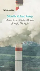Pertumbuhan kota yang terlalu cepat telah memicu polusi udara ekstrem di Asia Tengah