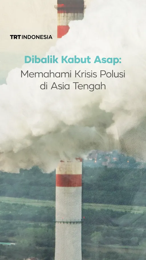 Pertumbuhan kota yang terlalu cepat telah memicu polusi udara ekstrem di Asia Tengah