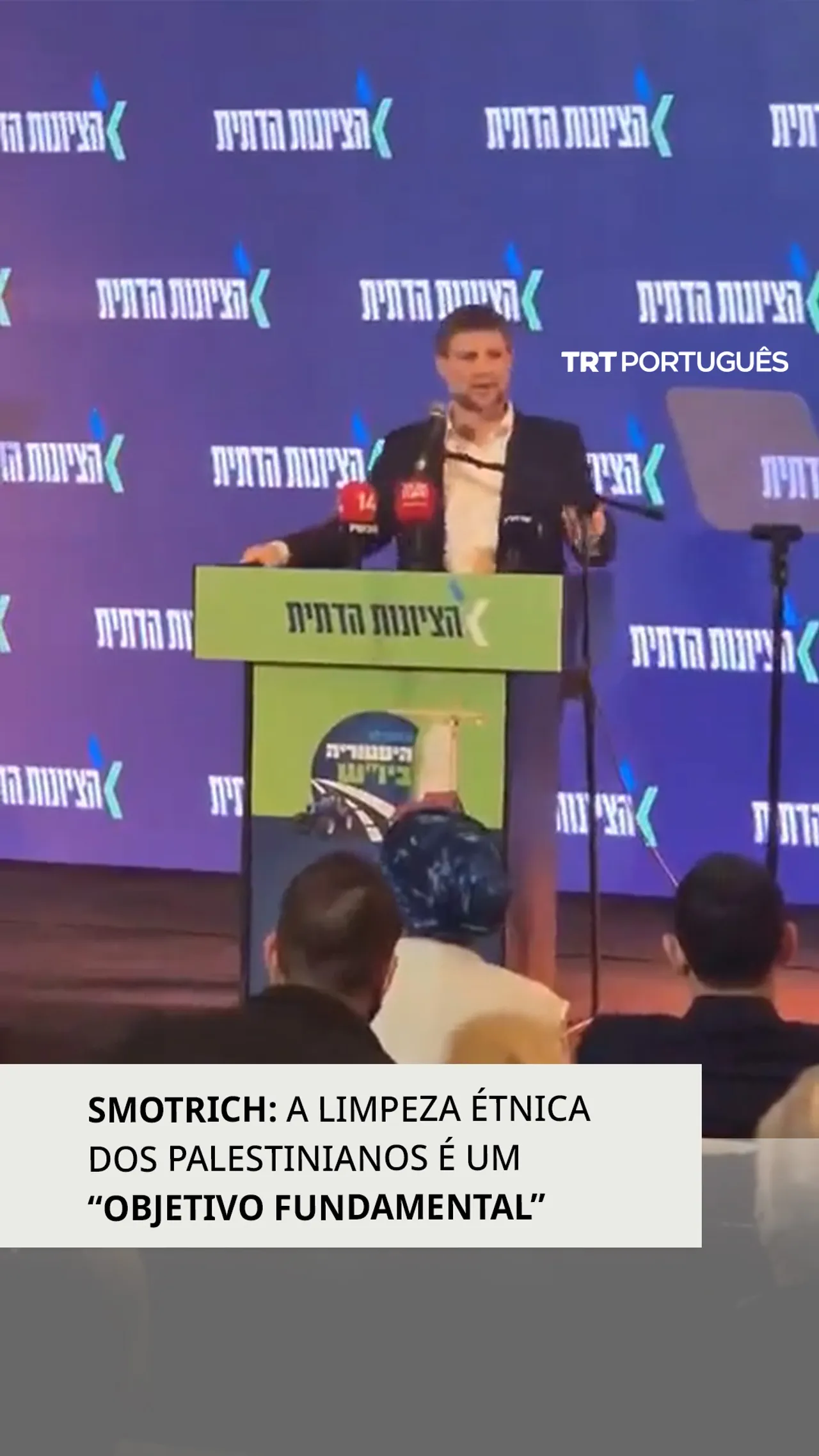 Smotrich apresentou planos de limpeza étnica para Gaza e a Cisjordânia ocupada