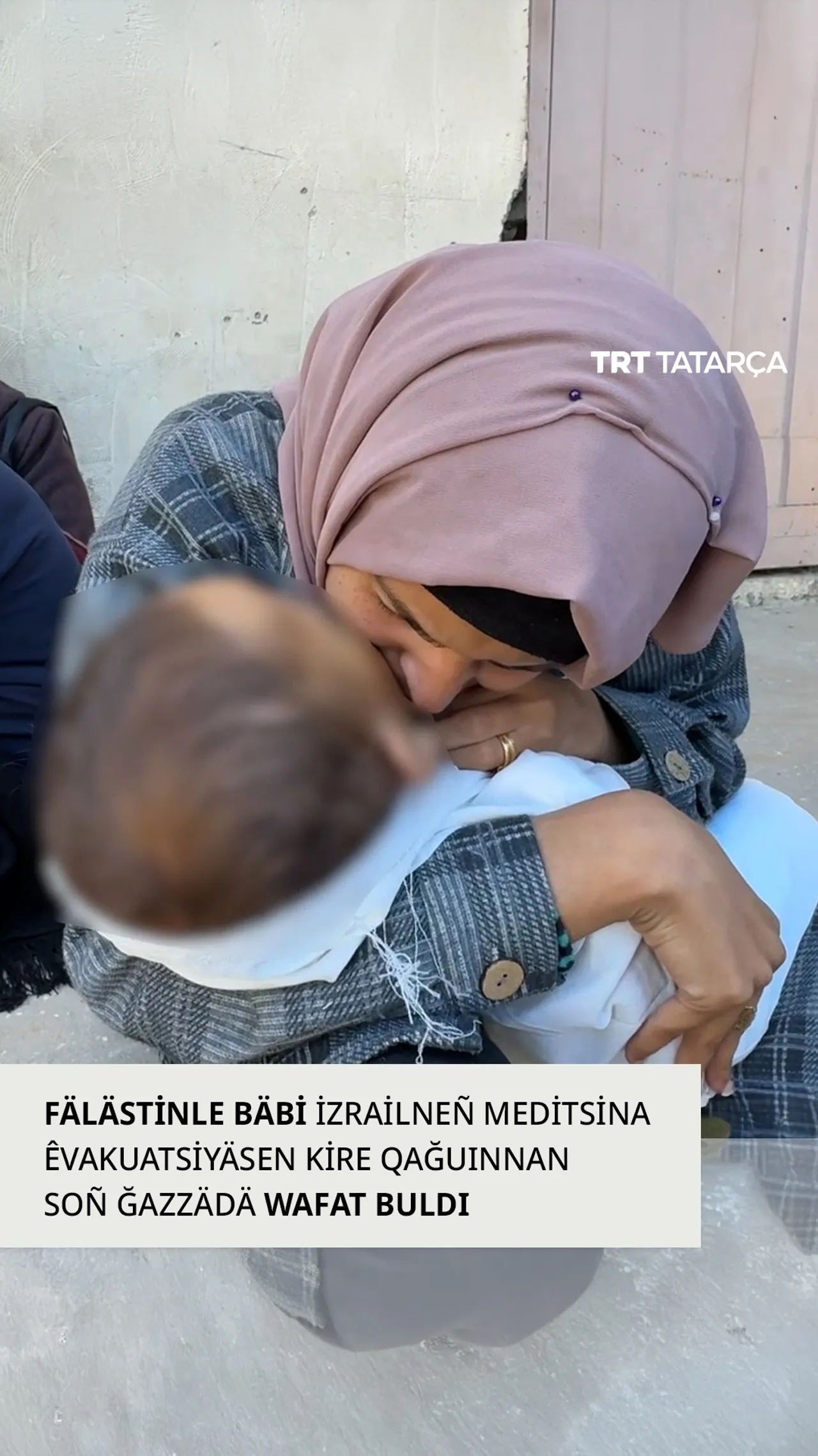 İzrailneñ meditsina êvakuatsiyäsen kire qağuı säbäple, fälästinle bäbi Ğazzädä wafat buldı