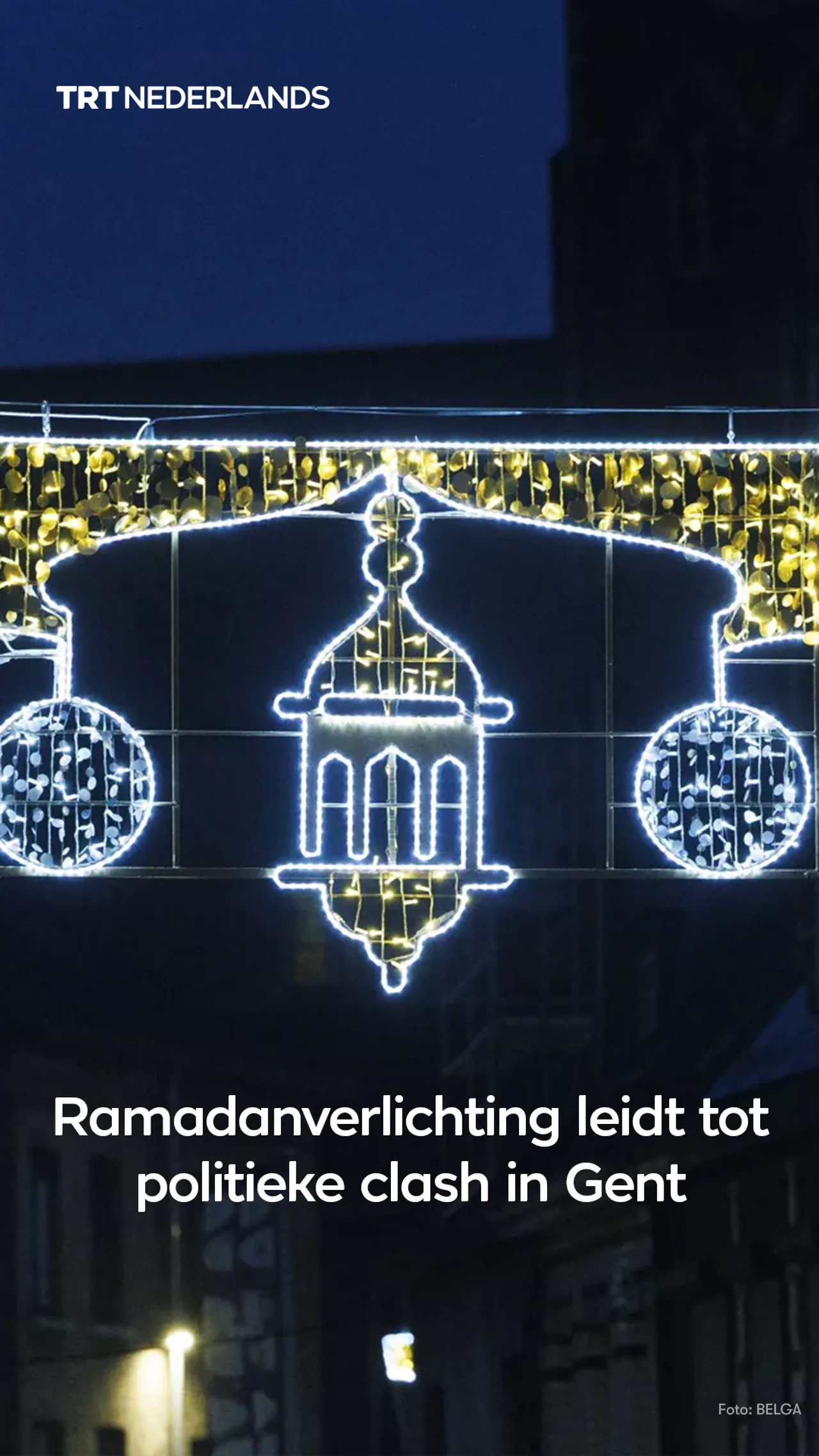Fel politiek debat in Gent over ramadanverlichting