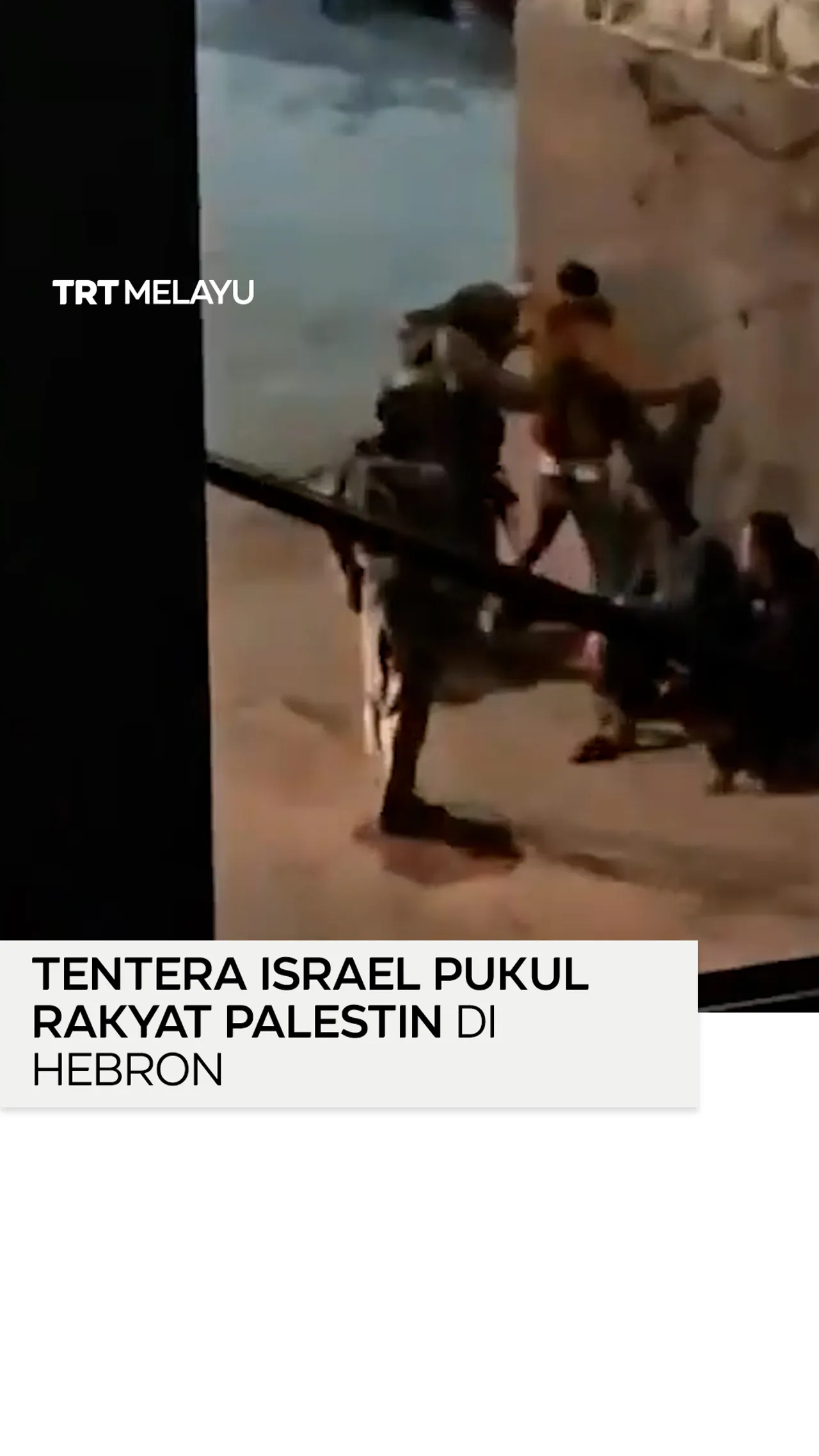 Tentera Israel pukul rakyat Palestin di Hebron