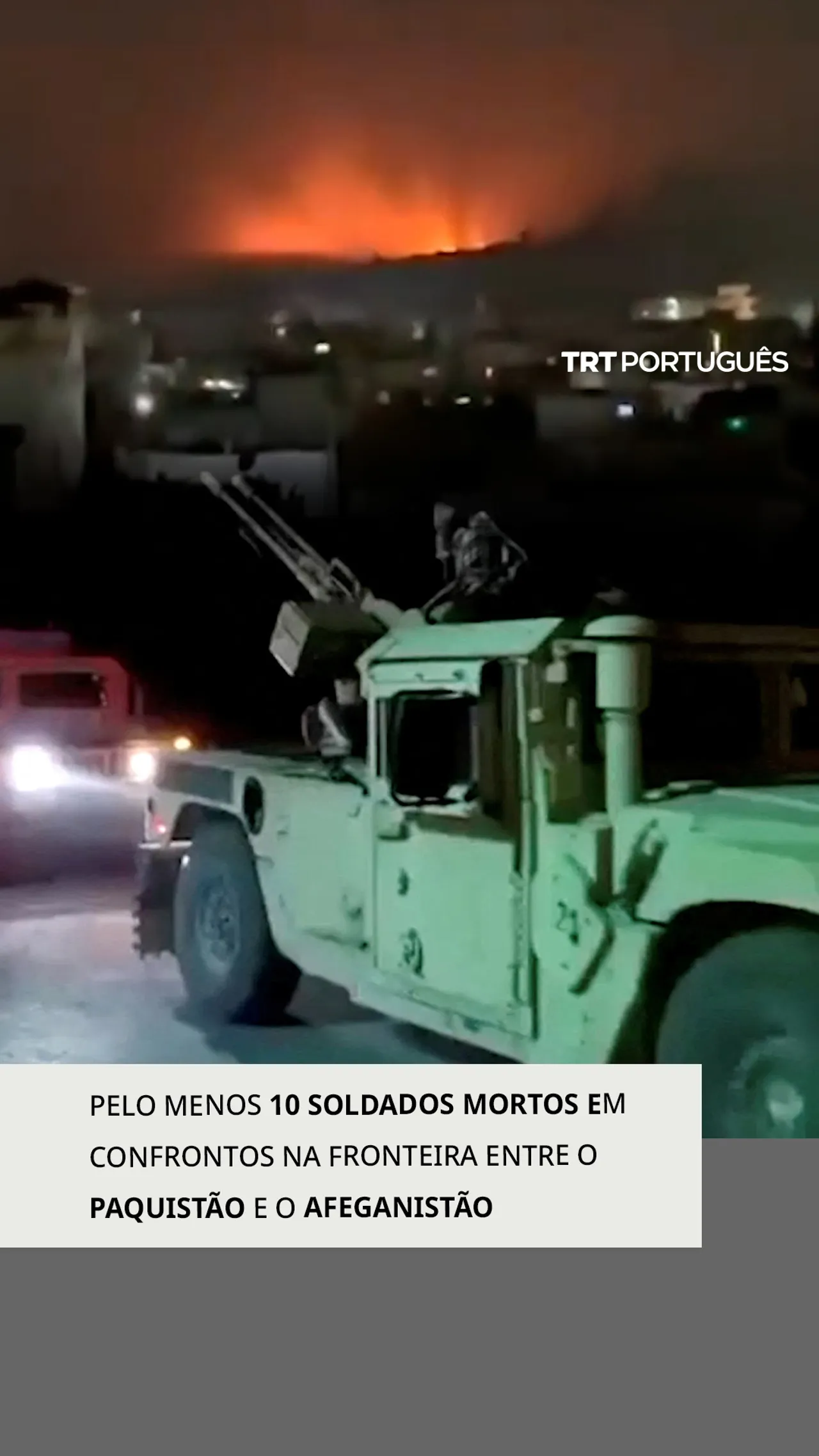 Pelo menos 10 soldados mortos em confrontos na fronteira entre o Paquistão e o Afeganistão