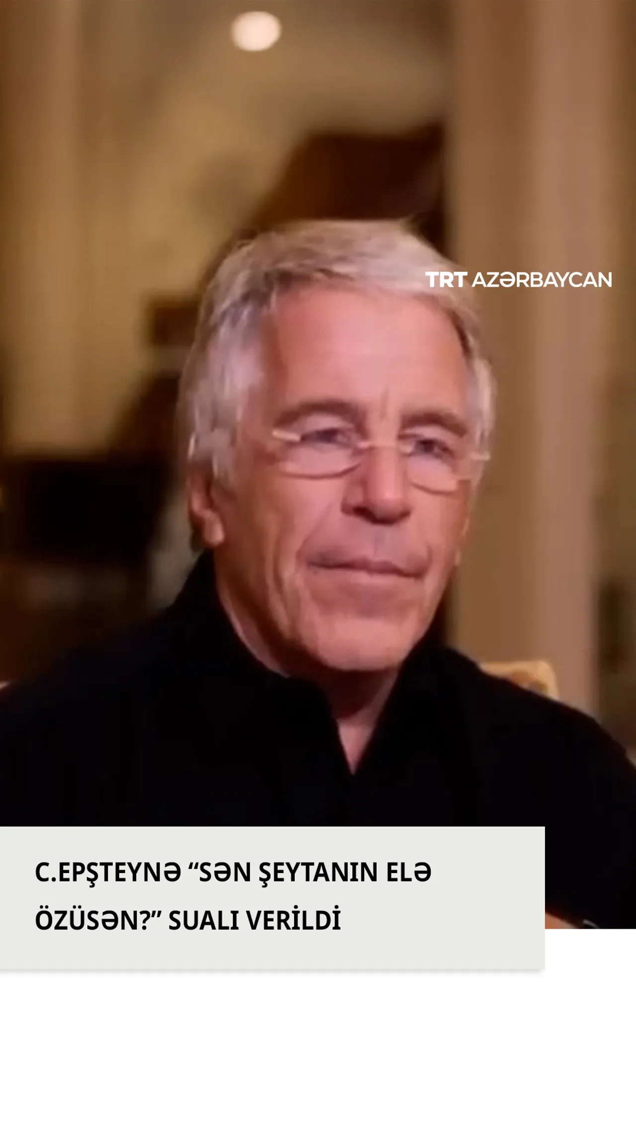 Ceffri Epşteynin yeni müsahibəsi yayımlanıb