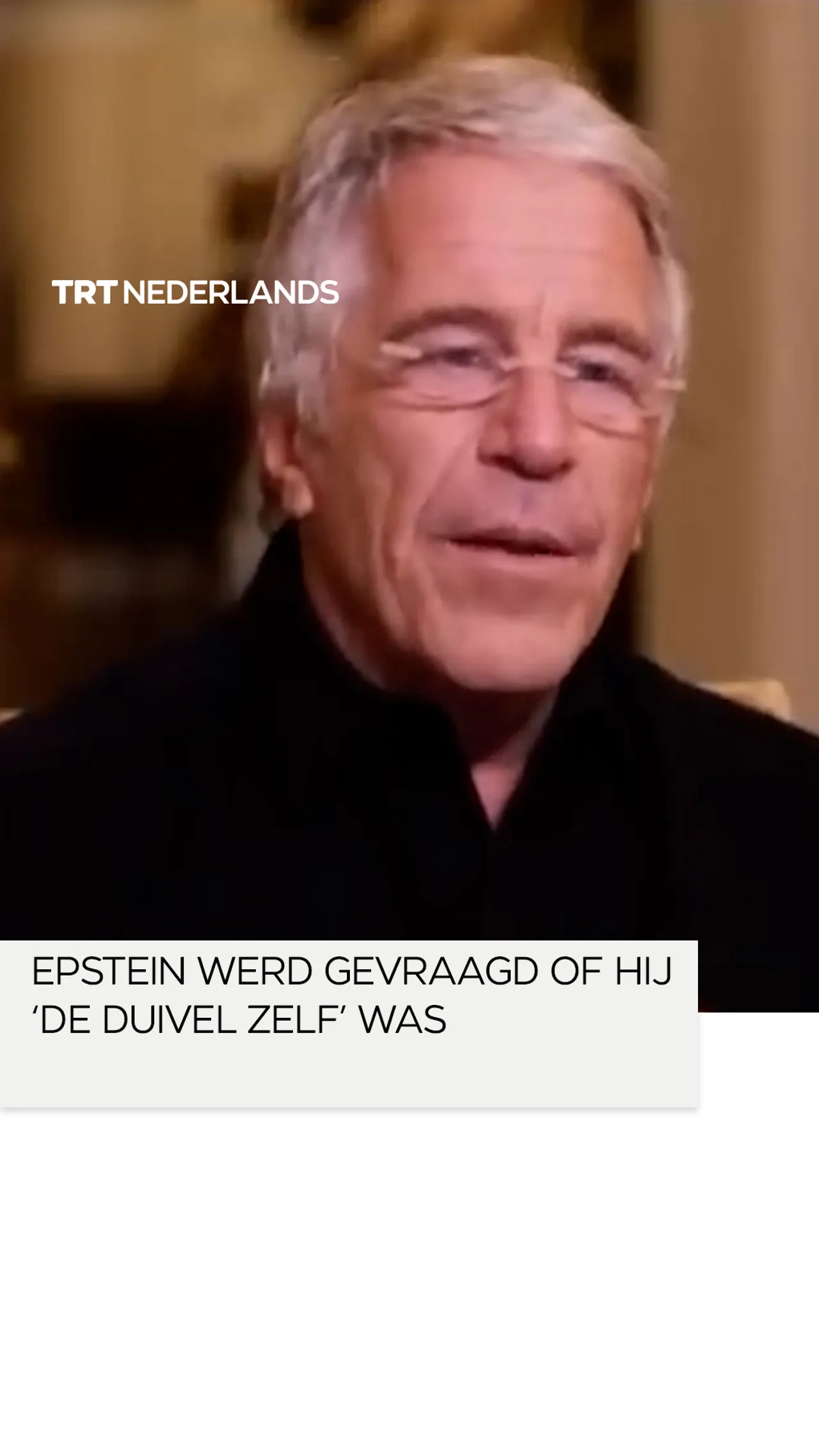 Epstein werd gevraagd of hij ‘de duivel zelf’ was in nieuw vrijgegeven interview