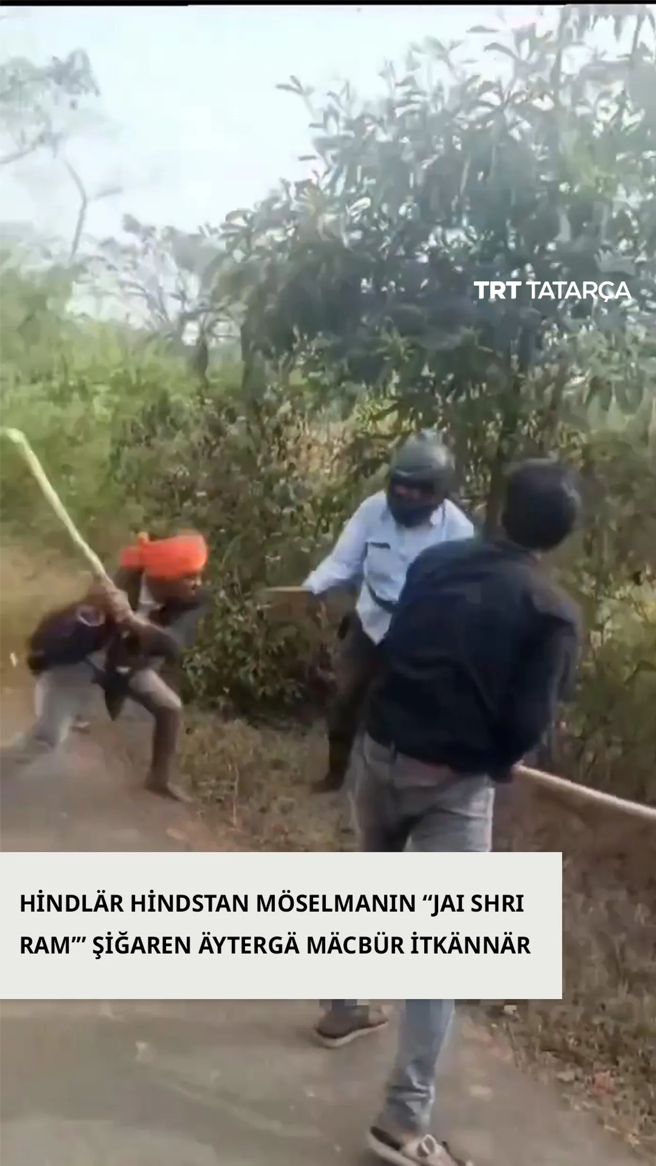 Hindstan möselmanın ”Jai Shri Ram” dip qıçqırırğa mäcbür itkännär