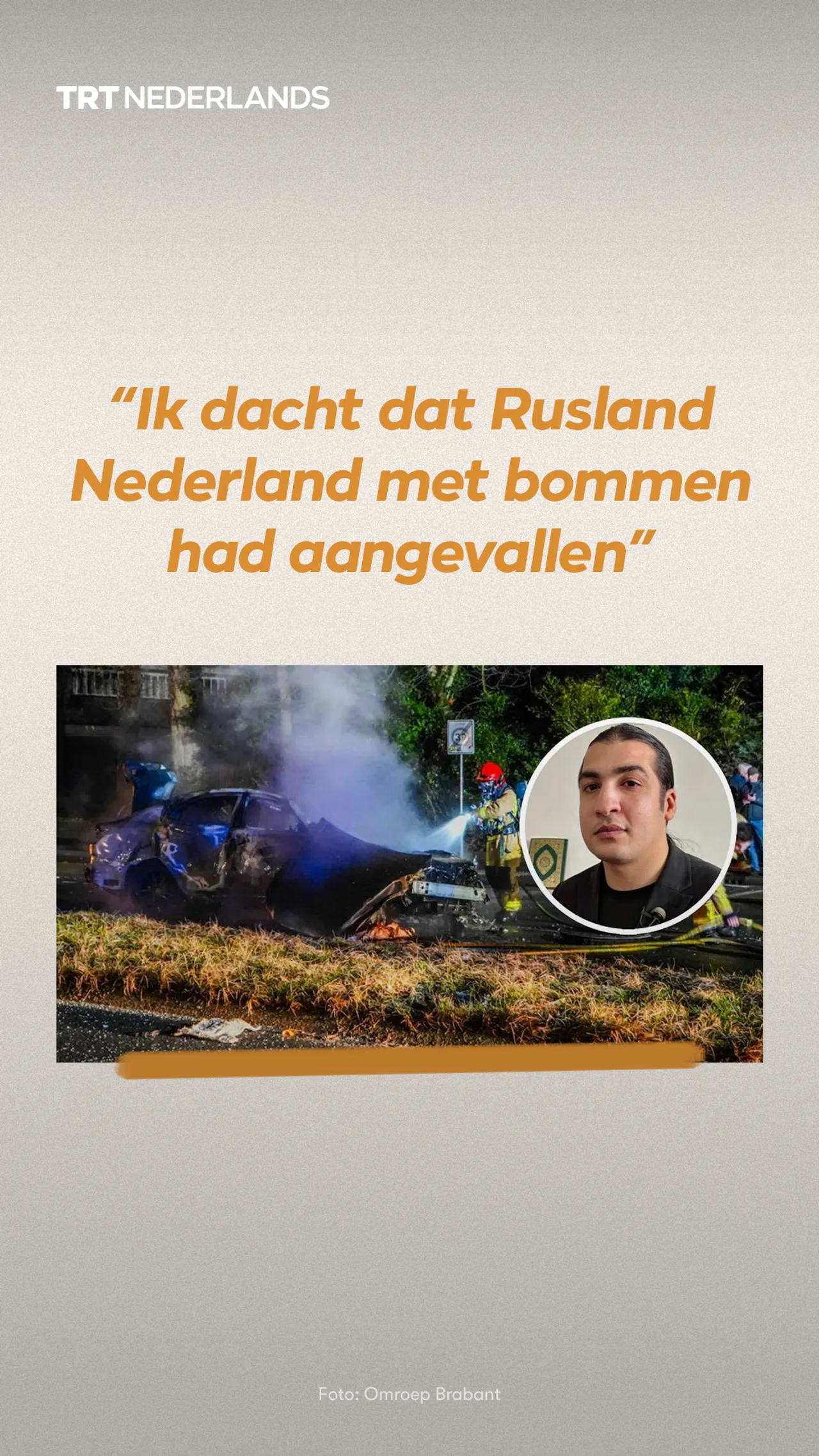 “Ik dacht dat Rusland Nederland met bommen had aangevallen”: held die man uit brandende auto trok