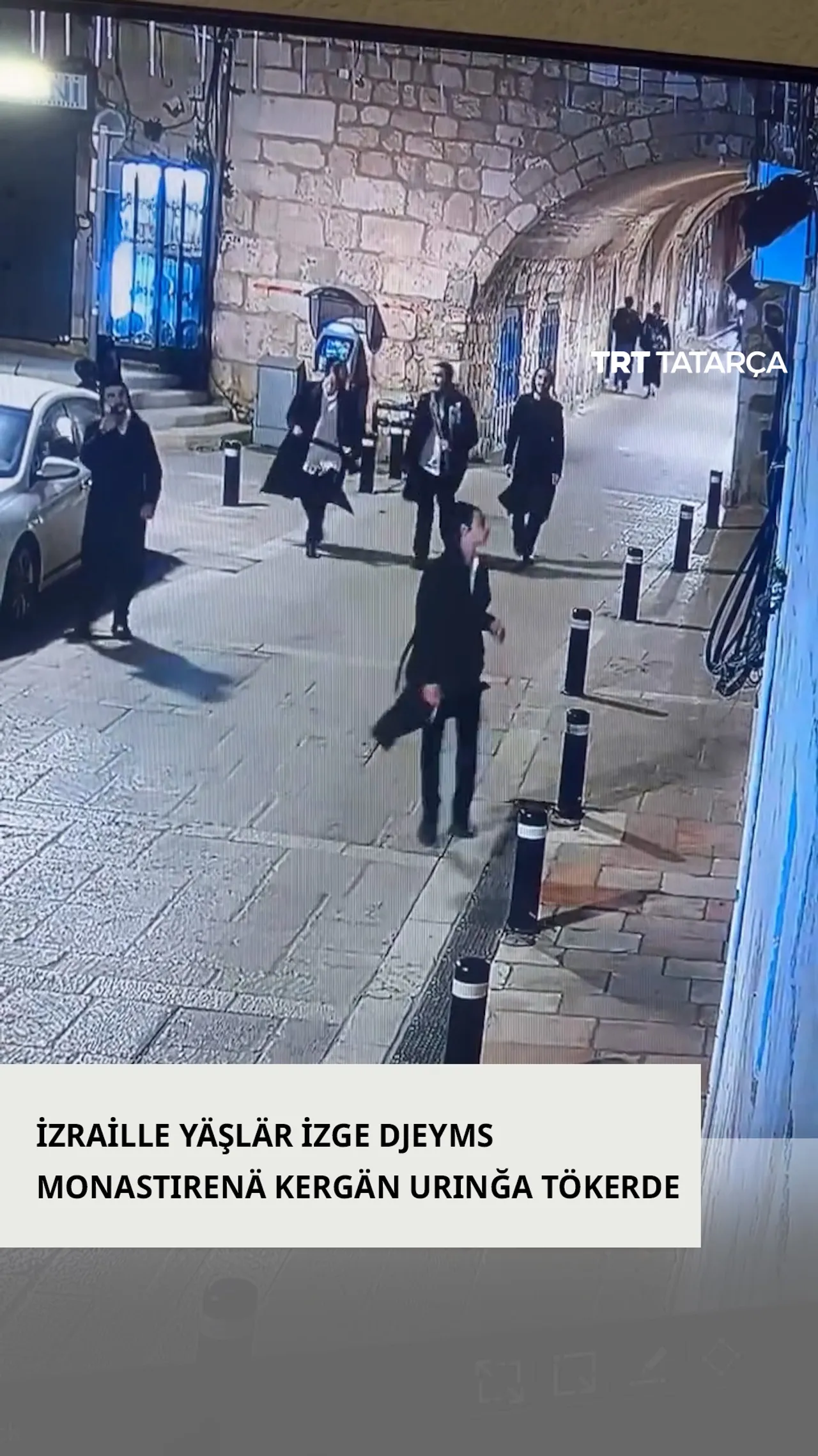 İzraille yäşlär monastır işege töbenä tökerde