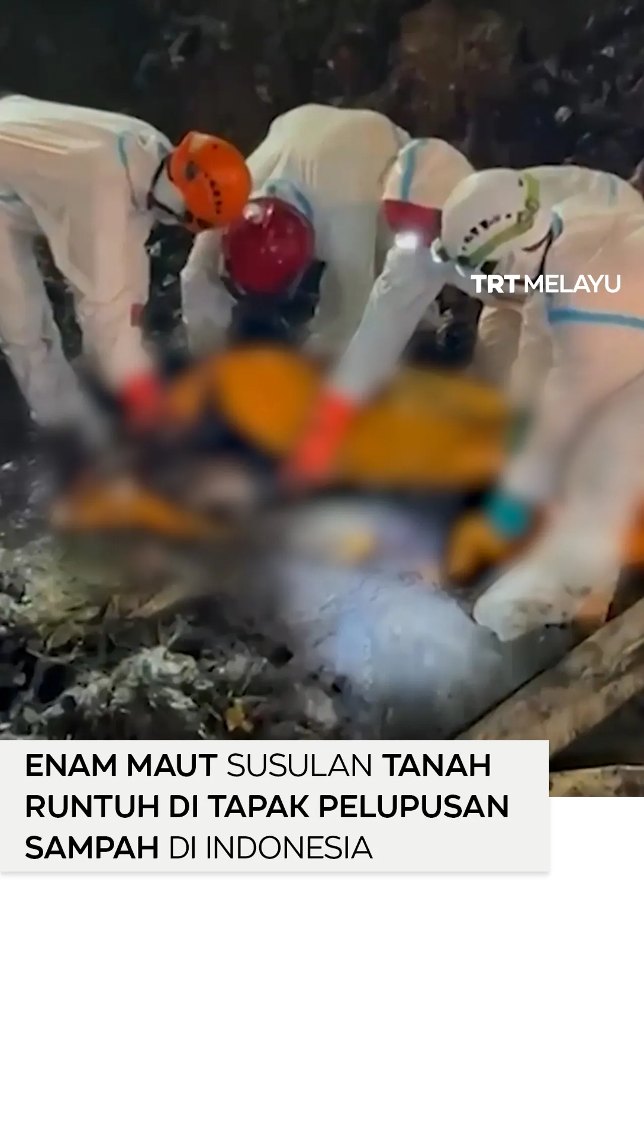 Enam maut susulan tanah runtuh di tapak pelupusan sampah Indonesia