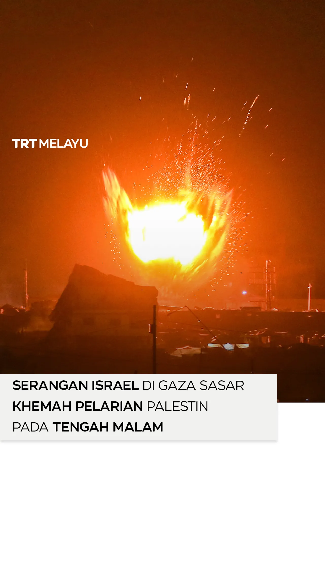 Serangan Israel di Gaza sasar khemah pelarian Palestin pada tengah malam