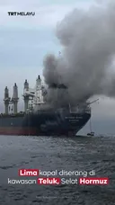 Lima kapal diserang di kawasan Teluk, Selat Hormuz