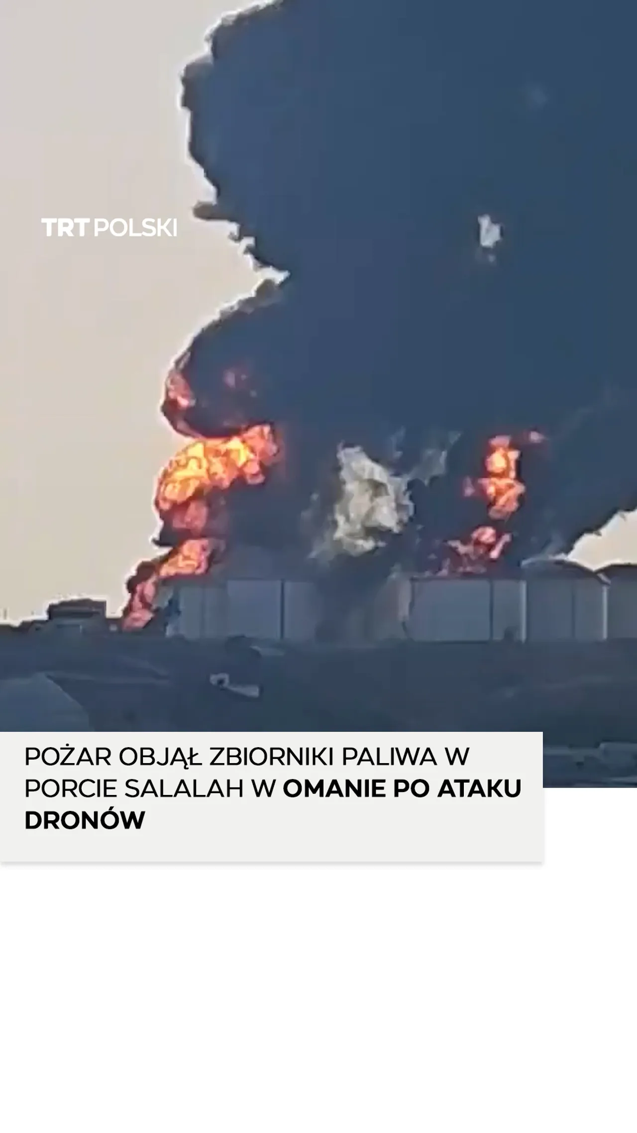 Pożar objął zbiorniki paliwa w pocie Salalah w Omanie po ataku dronów