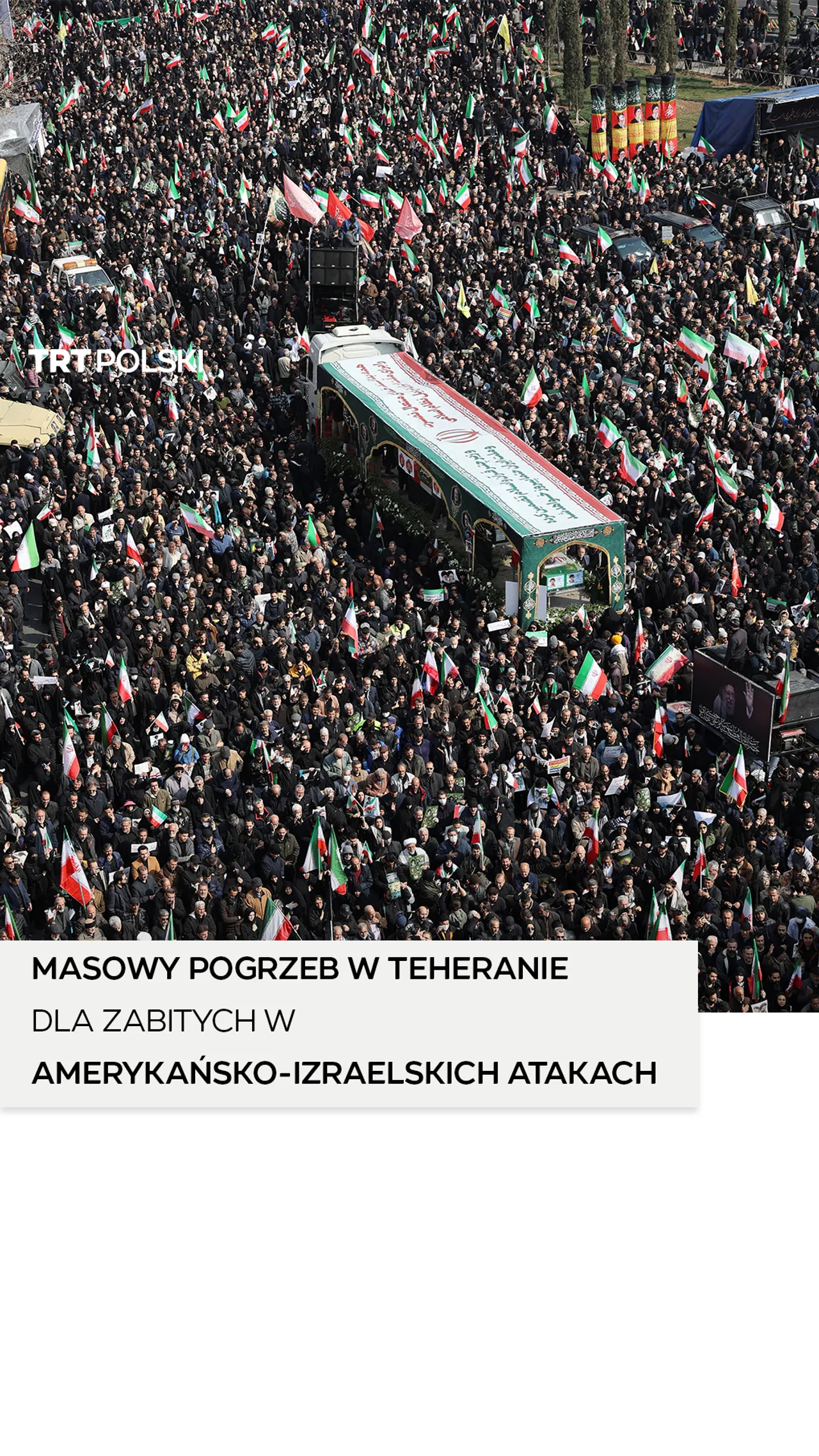 Dziesiątki tysięcy osób uczestniczyły w pogrzebie dla zabitych w amerykańsko-izraelskich atakach