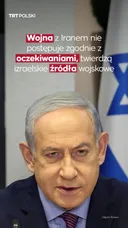 Wojna z Iranem nie postępuje zgodnie z oczekiwaniami, twierdzą izraelskie źródła wojskowe
