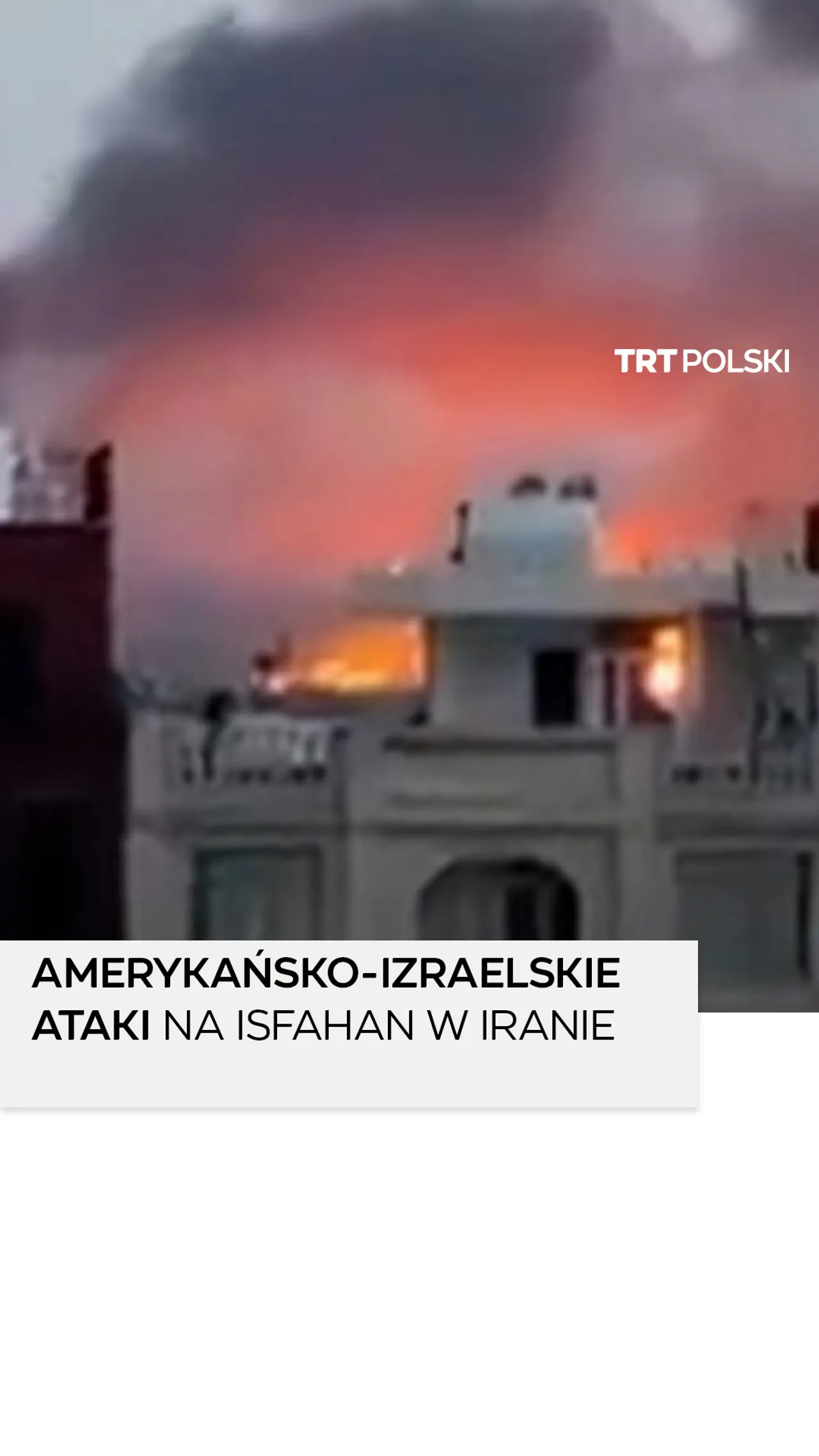Amerykańsko-izraelskie ataki na Isfahan w Iranie