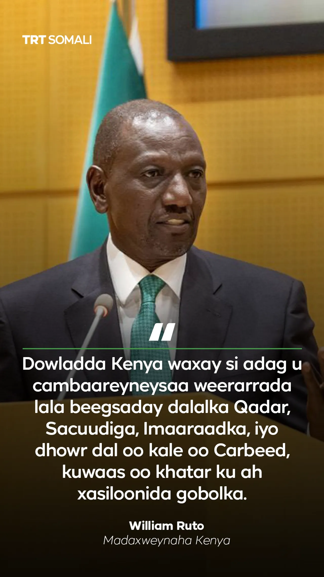 MW Ruto oo si kulul u cambaareeyey weerarrada lagu beegsaday dalalka Qadar, Sacuudiga.