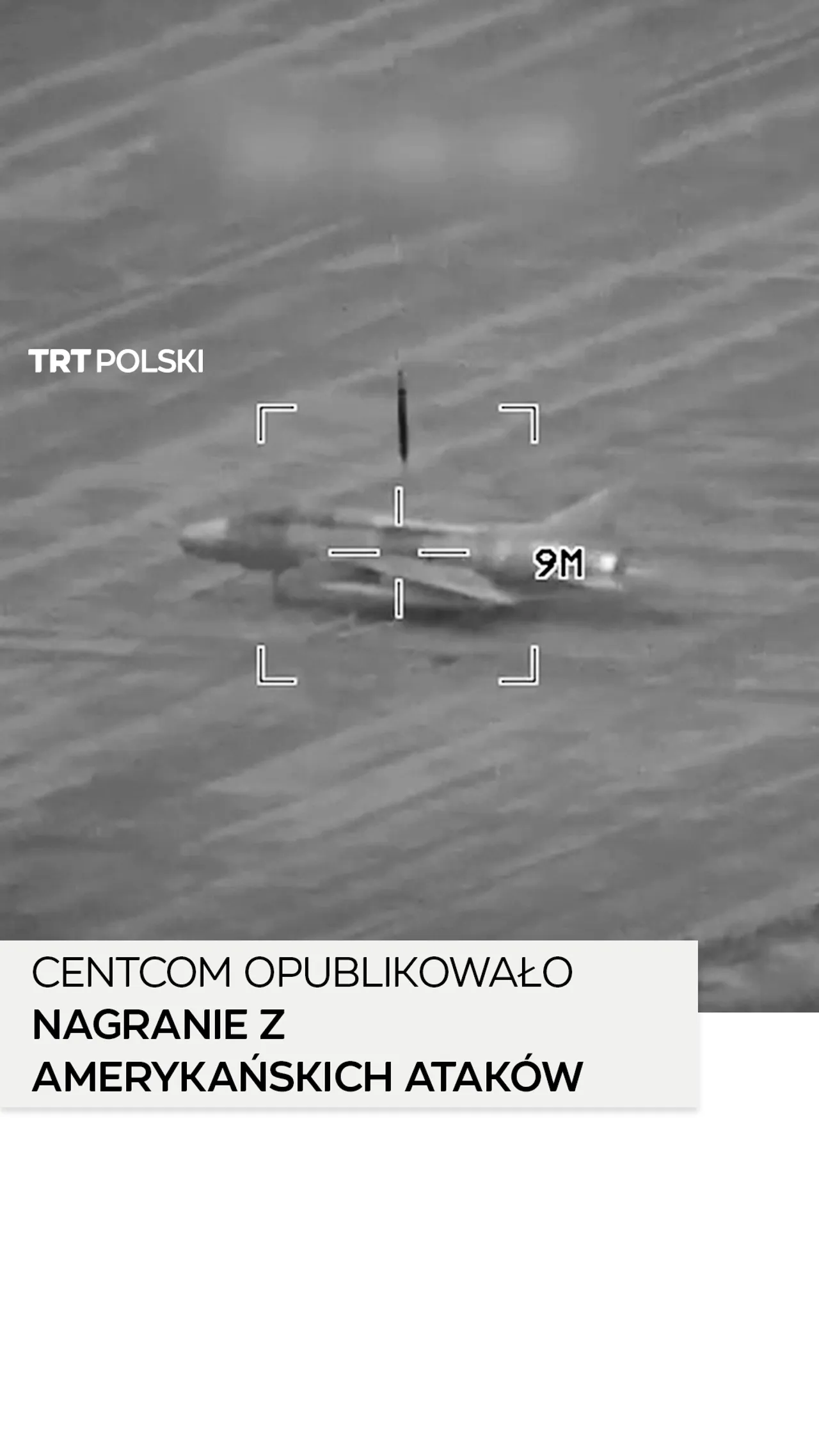 CENTCOM opublikowało nagranie z amerykańskich ataków