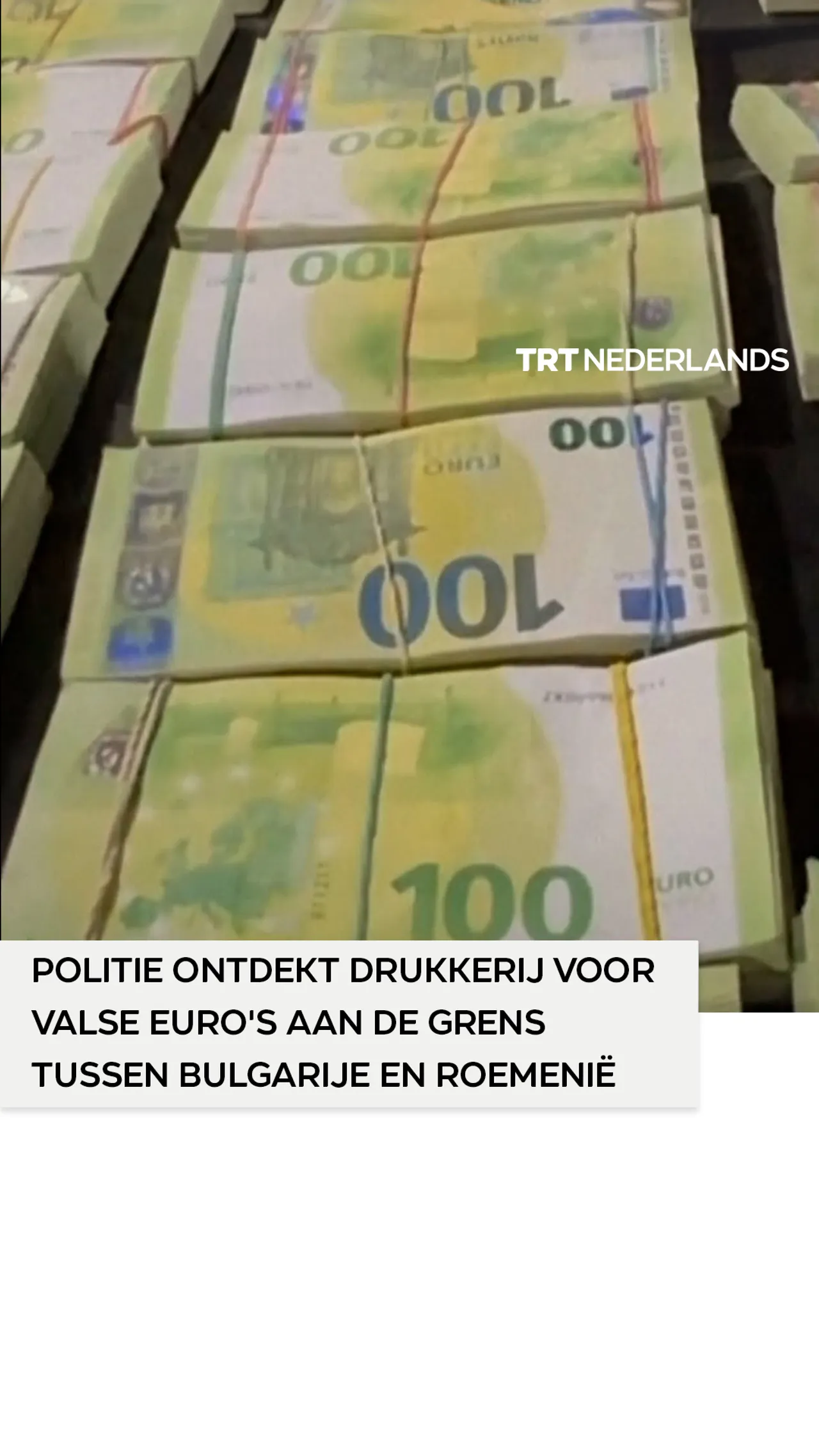 Politie ontdekt drukkerij voor valse euro's aan de grens tussen Bulgarije en Roemenië