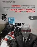Westerse krantenkoppen rechtvaardigen Israëlisch plan om Zuid-Libanon illegaal binnen te vallen
