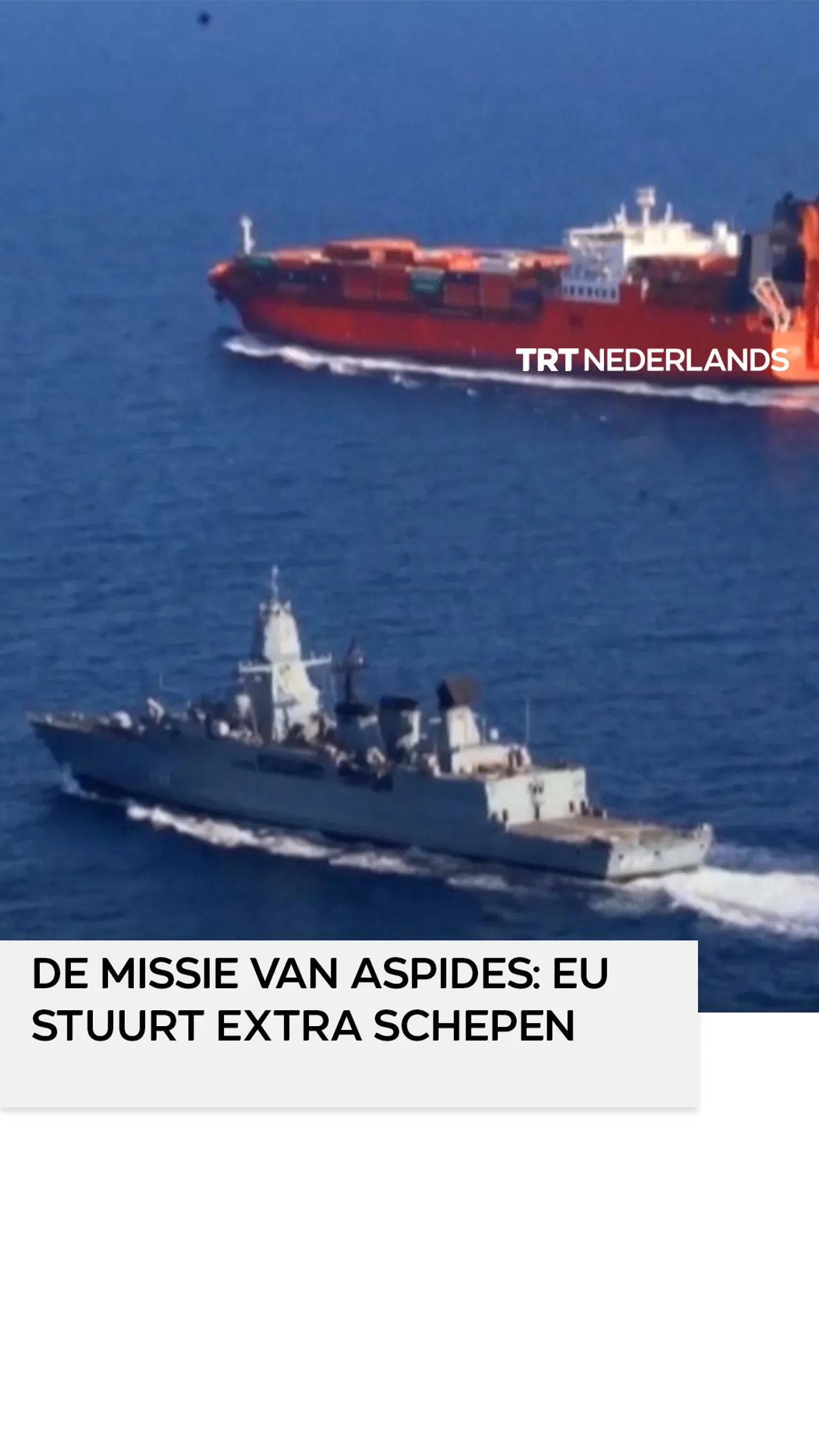De missie van Aspides: EU stuurt extra schepen naar de Rode Zee vanwege de crisis met Iran
