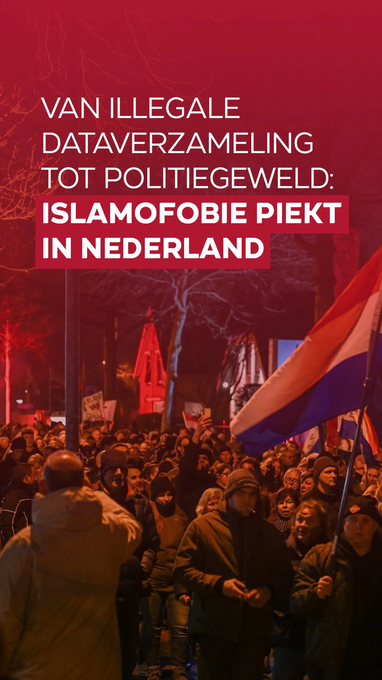 Van illegale dataverzameling tot politiegeweld: Islamofobie piekt in Nederland