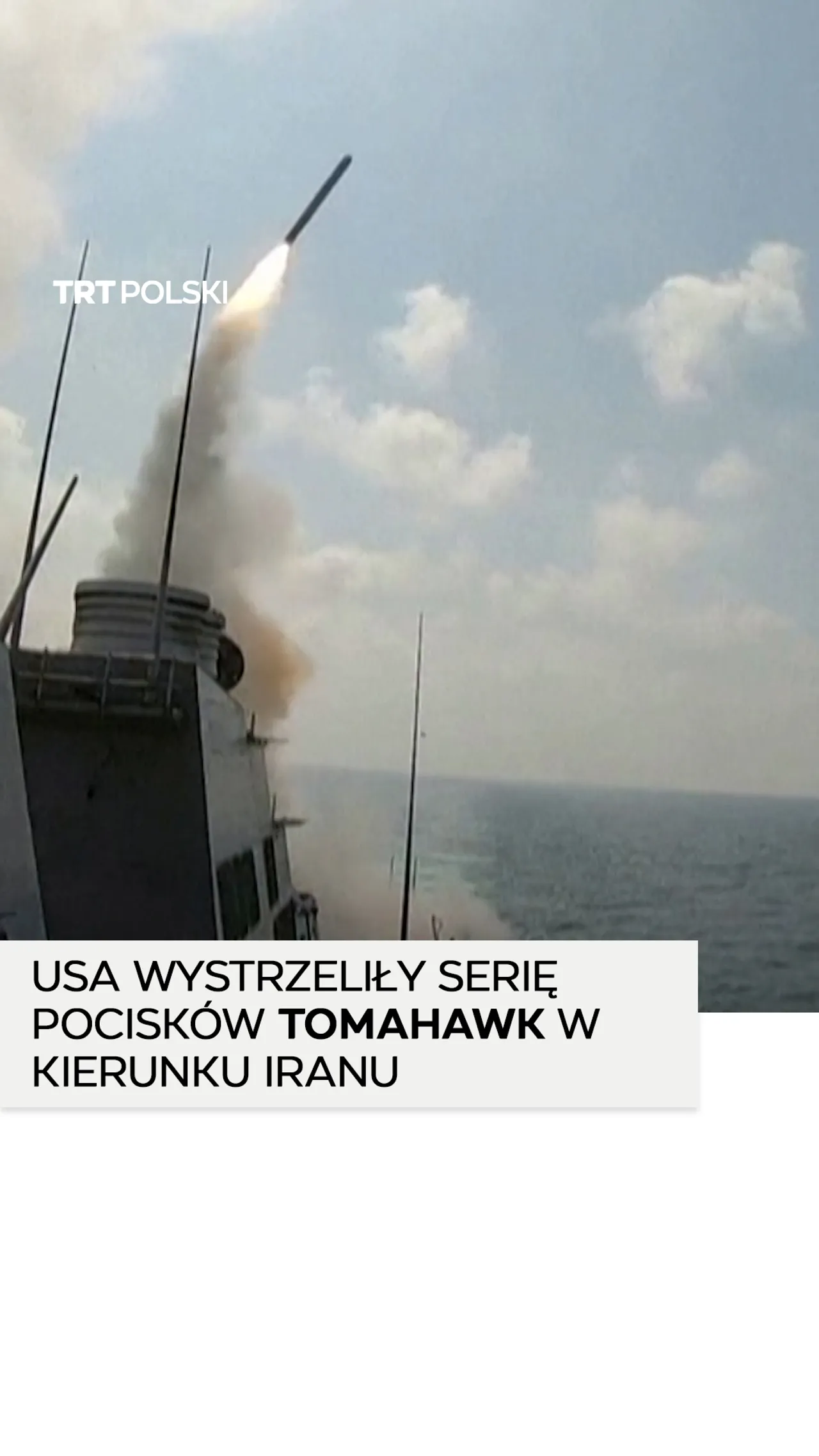 Marynarka Wojenna USA wystrzeliła serię pocisków Tomahawk w kierunku Iranu