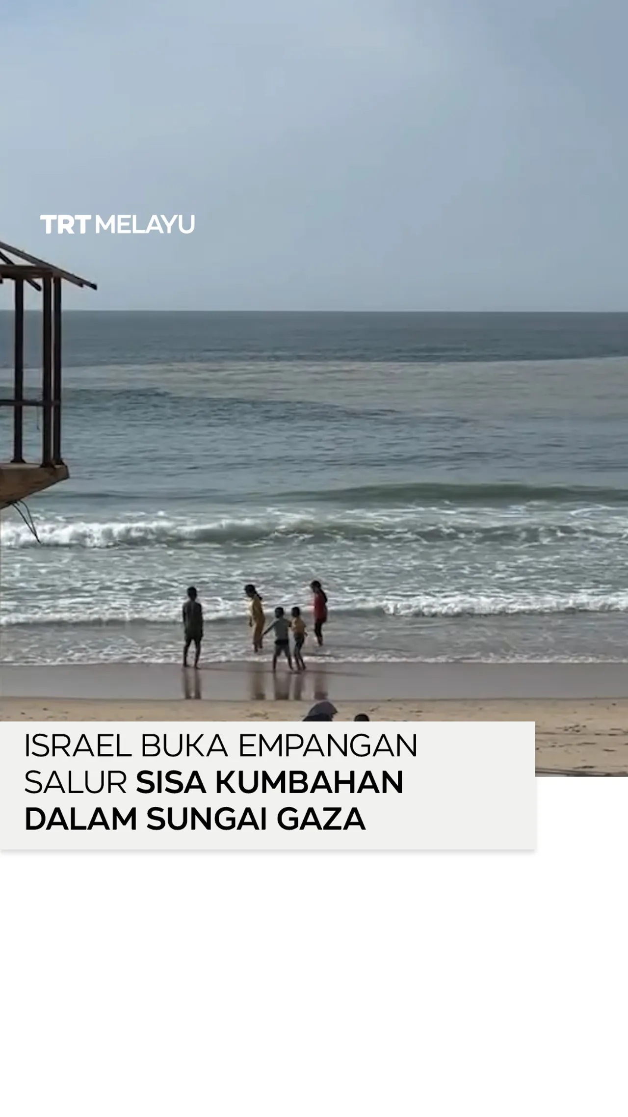 Israel buka empangan salur sisa kumbahan dalam sungai di Gaza