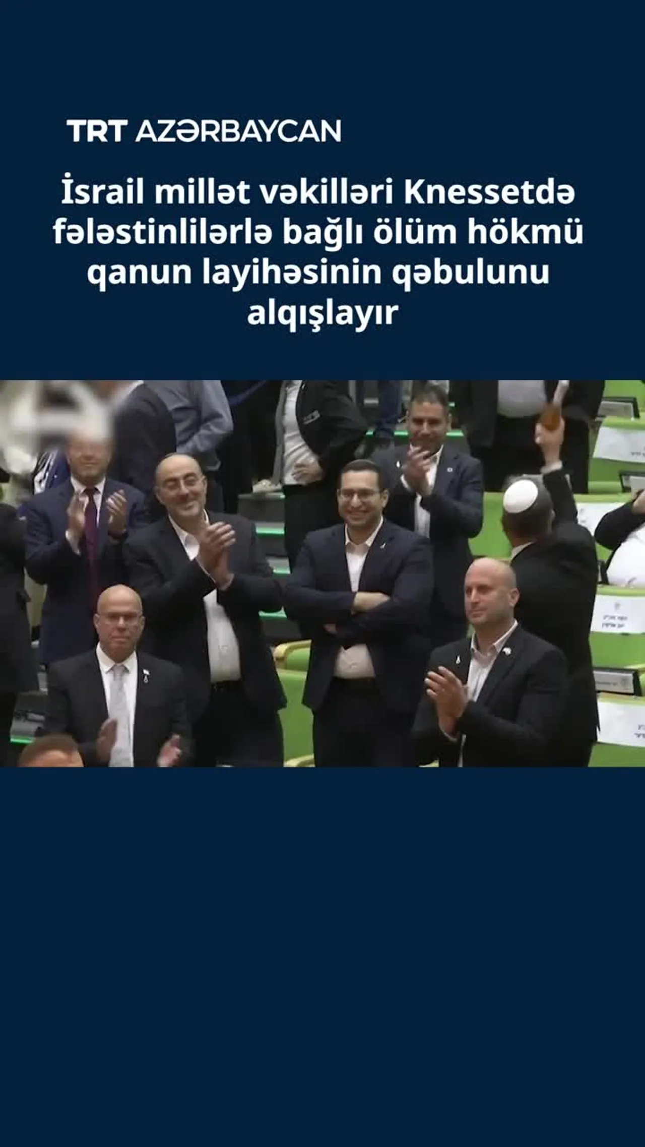 Fələstinlilərlə bağlı ölüm hökmü qanun layihəsi Knessetdə qəbul edildi