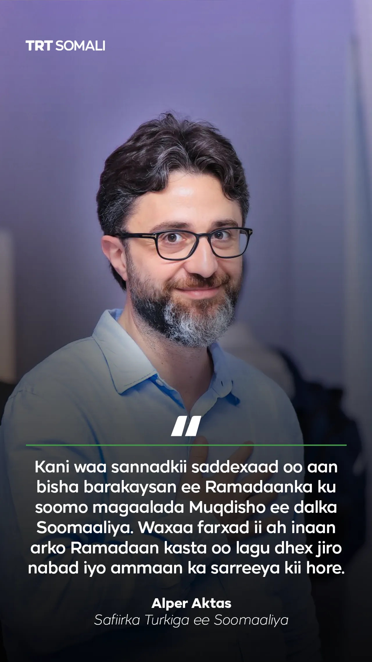 Danjiraha Turkiga, Alper Aktaş, oo bogaadiyey xasilloonida iyo amniga Muqdisho ee Ramadaanka