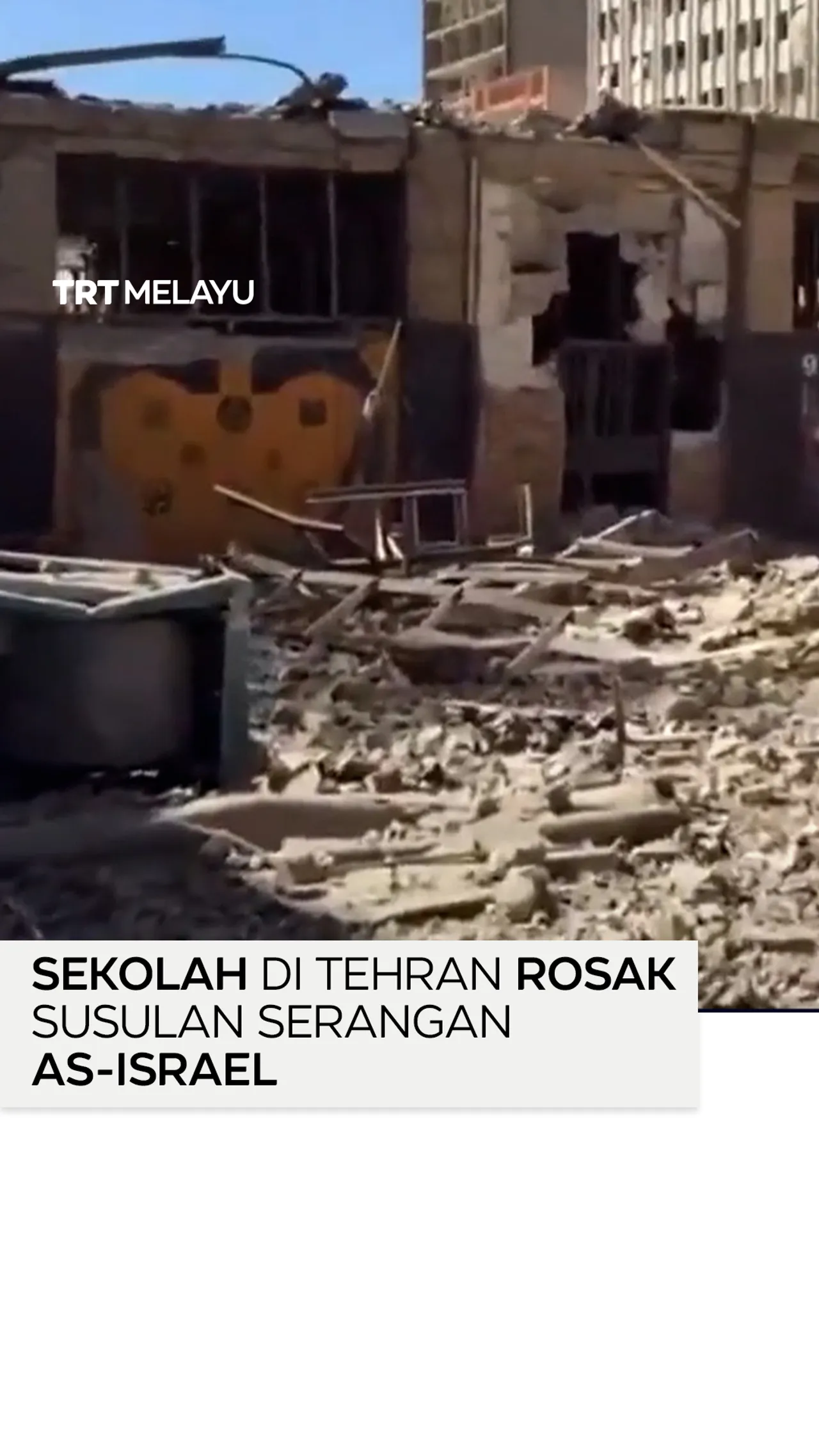 Sekolah di Iran rosak susulan serangan AS-Israel ke atas Tehran
