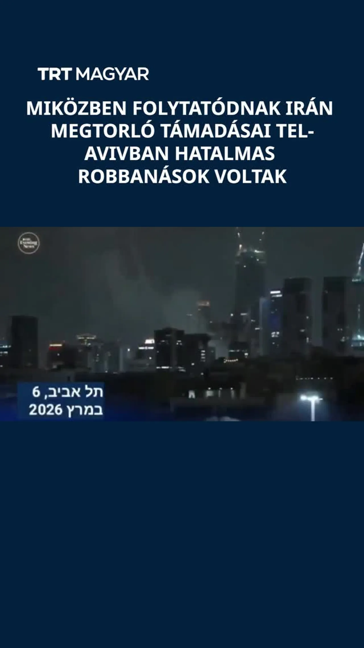 Miközben folytatódnak Irán megtorló támadásai Tel-Avivban hatalmas robbanások voltak