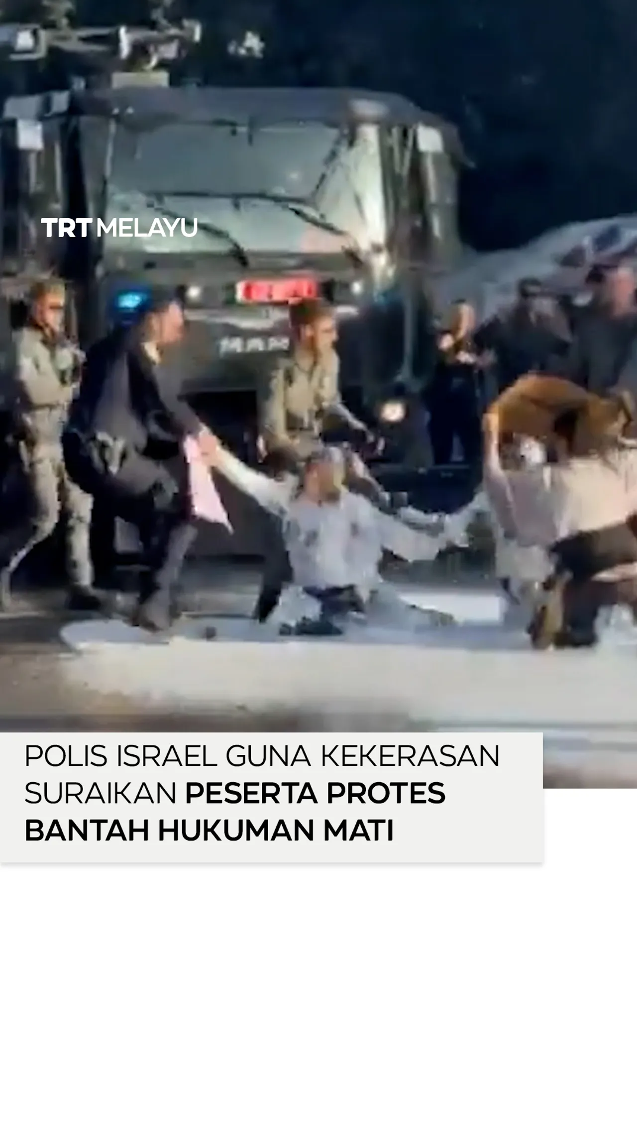 Polis Israel guna kekerasan suraikan peserta protes bantah hukuman mati