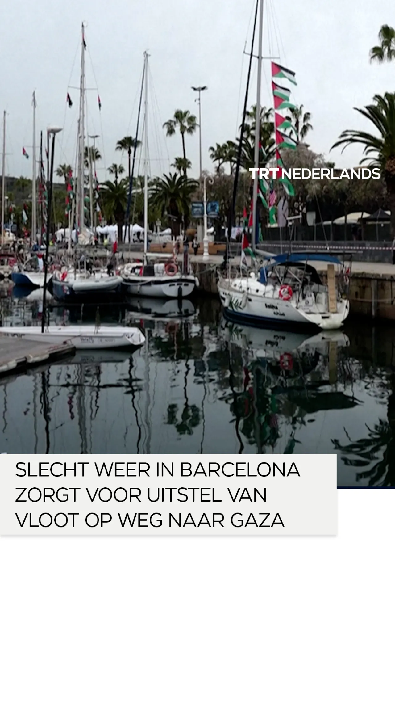 Meteorologische omstandigheden in Barcelona leiden tot uitstel van vloot op weg naar Gaza