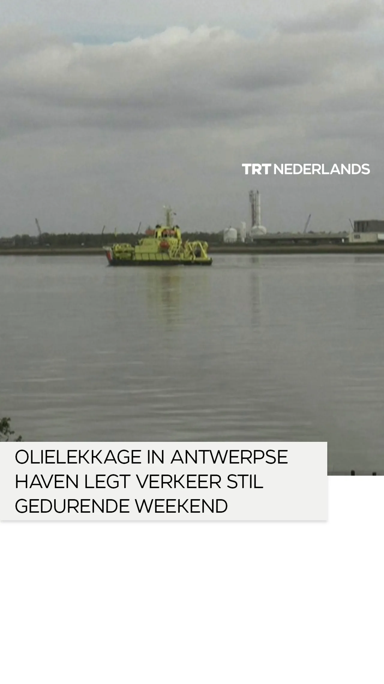 Olielekkage in op één na grootste haven van Europa legt verkeer dit weekend grotendeels stil