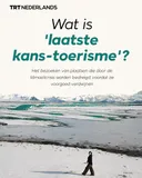 Wat is 'laatste kans-toerisme'?