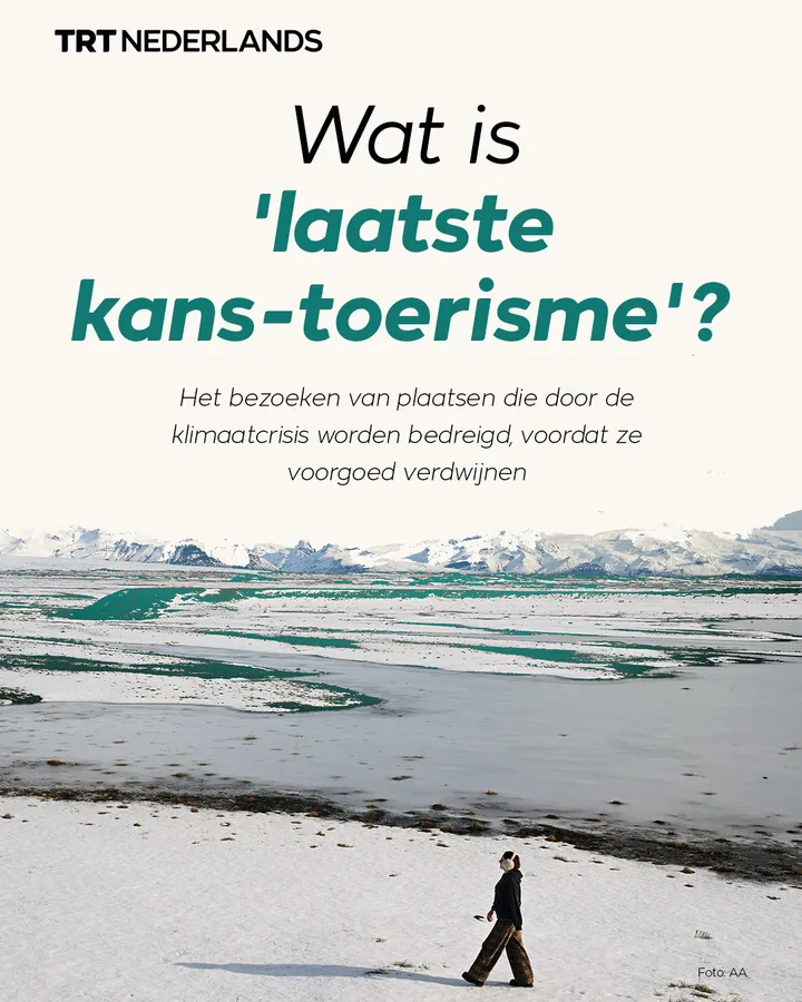 Wat is 'laatste kans-toerisme'?