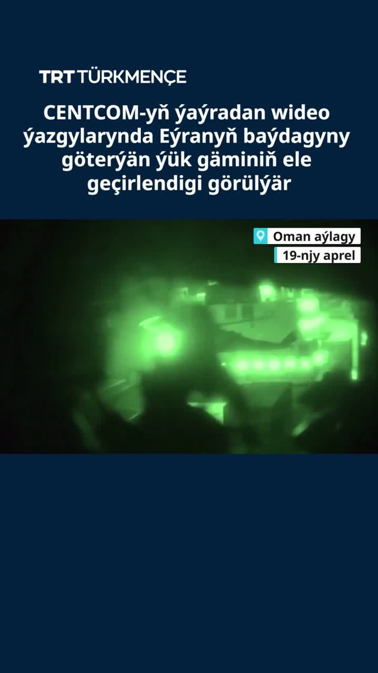 CENTCOM Eýranyň baýdagyny göterýän ýük gäminiň ele geçirlendigini habar berdi