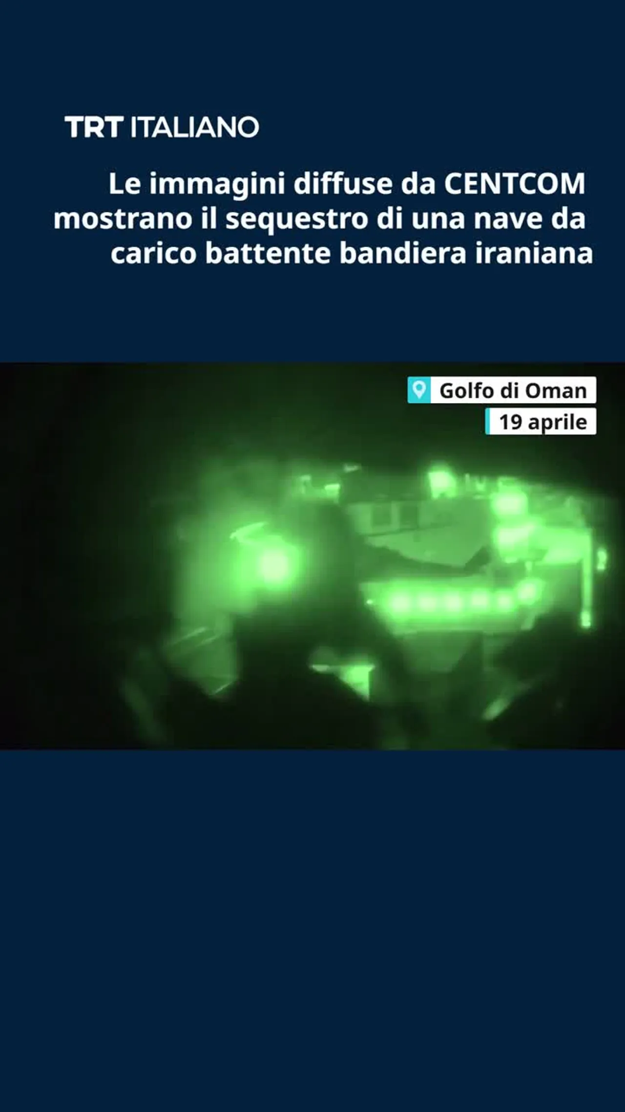 Le immagini diffuse da CENTCOM mostrano il sequestro di una nave da carico