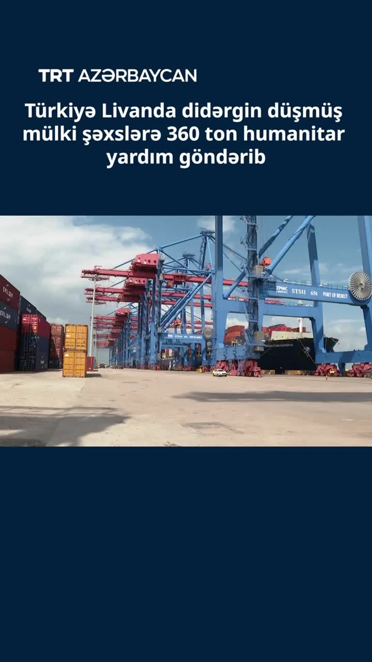 Türkiyə Livanda didərgin düşmüş mülki şəxslərə 360 ton humanitar yardım göndərib