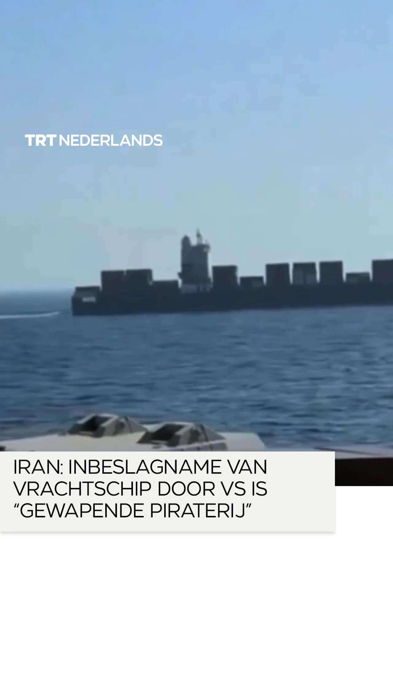 Iran: Inbeslagname van vrachtschip door de VS is “gewapende piraterij”